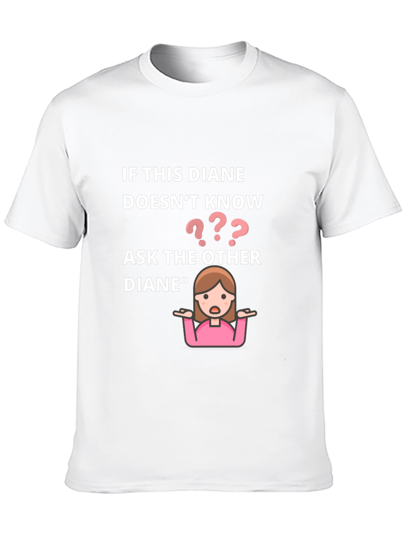 If This Diane Doesnt Know Ask The Other T-Shirt