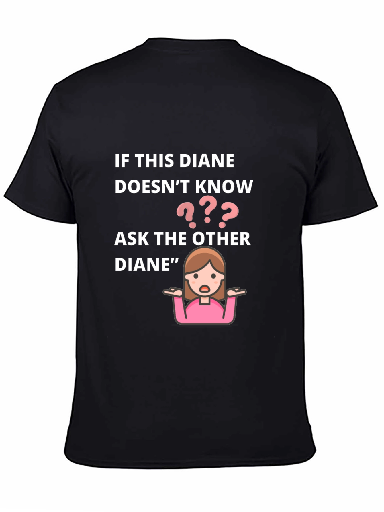 If This Diane Doesnt Know Ask The Other T-Shirt