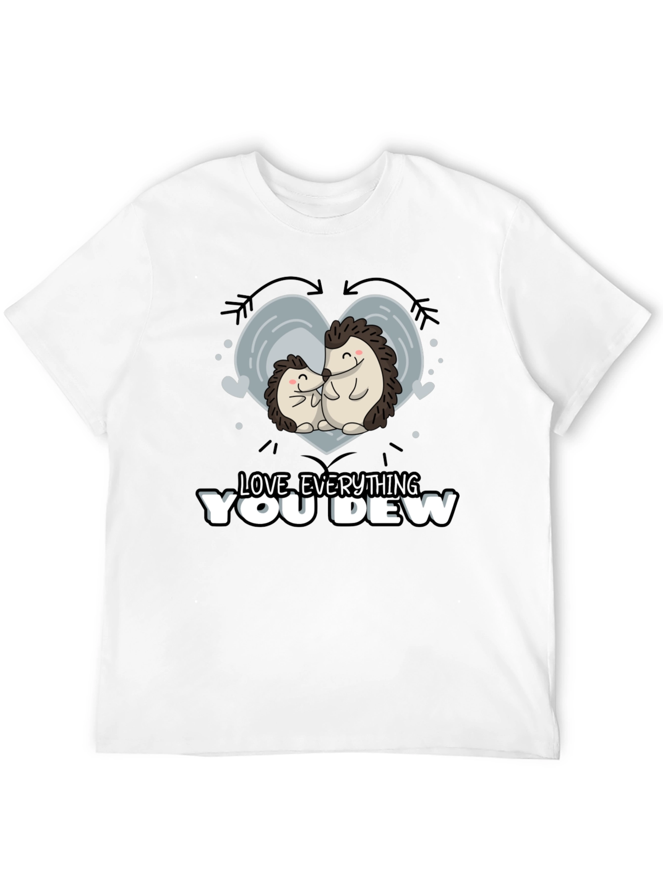 Cute Hedgehog Love Everything You Dew Graphic T-Shirt