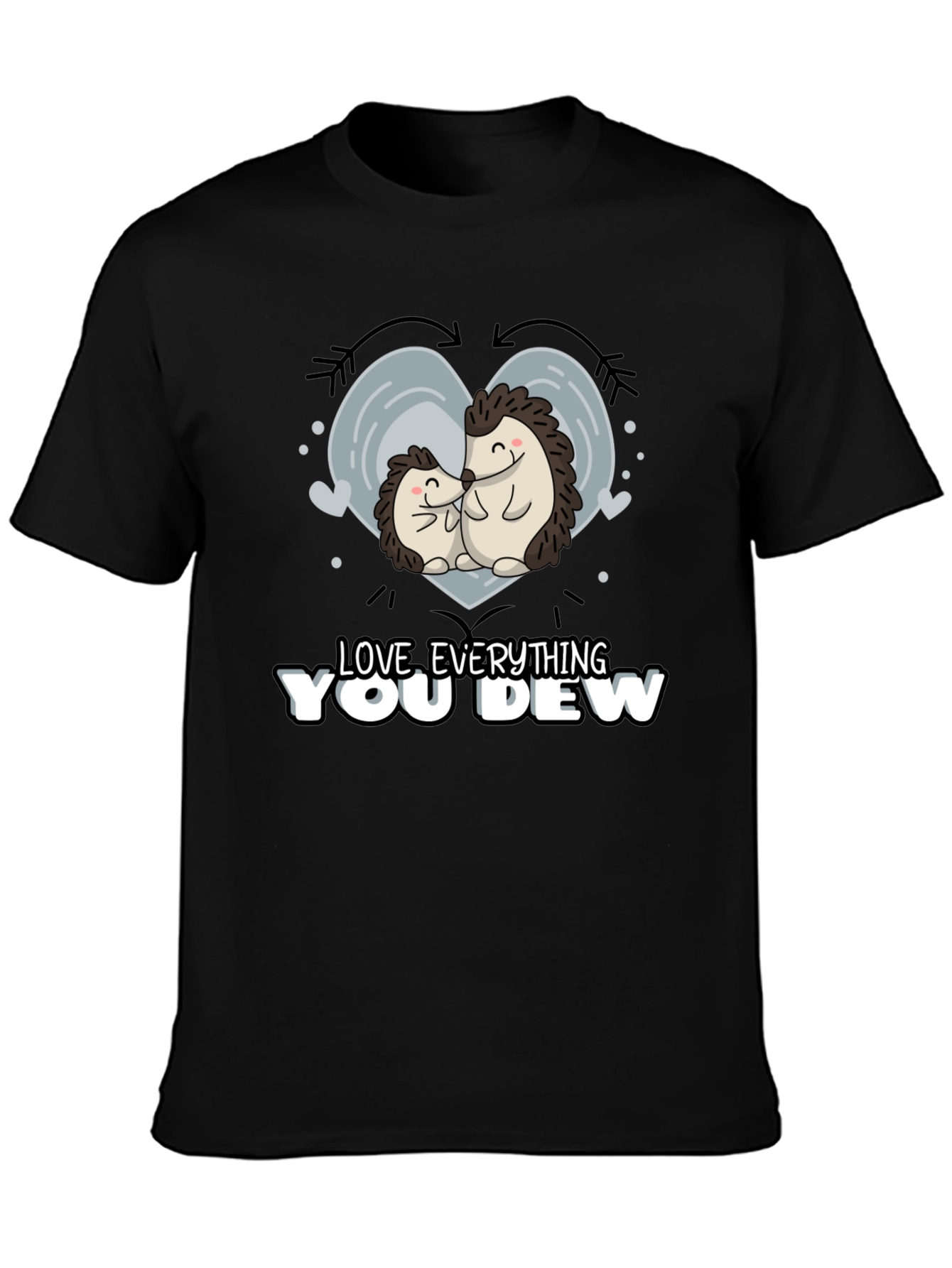Cute Hedgehog Love Everything You Dew Graphic T-Shirt