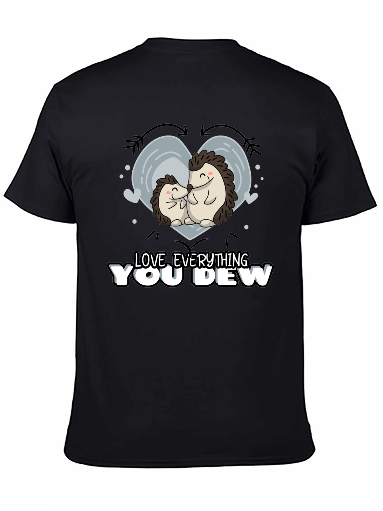 Cute Hedgehog Love Everything You Dew Graphic T-Shirt