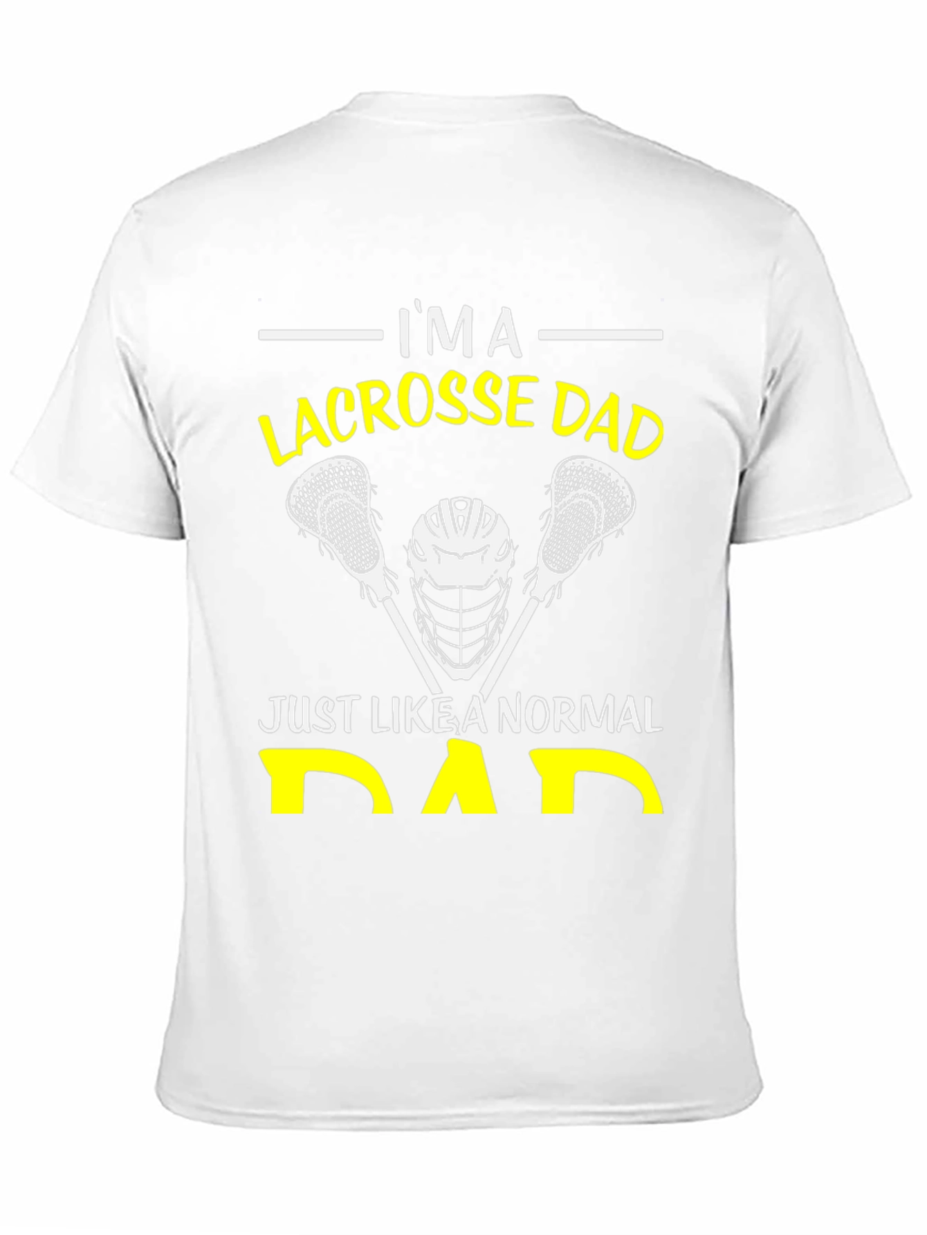 Lacrosse Dad T-Shirt: Normal Dad Edition