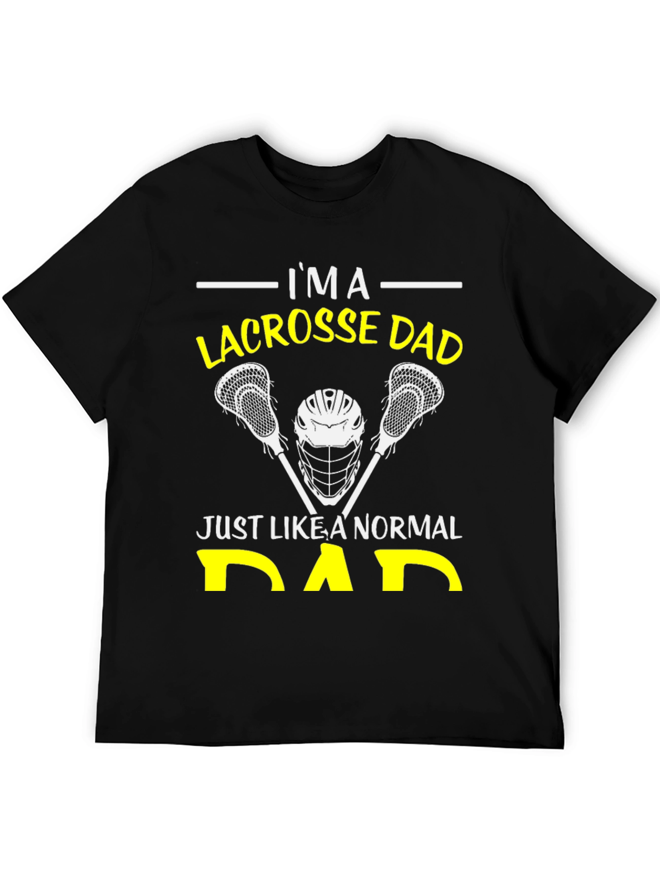 Lacrosse Dad T-Shirt: Normal Dad Edition