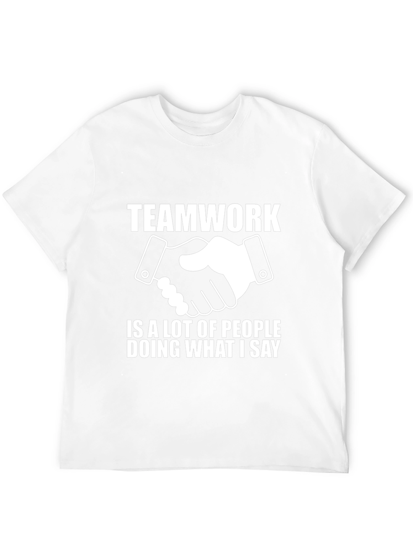 Teamwork Funny Slogan T-Shirt