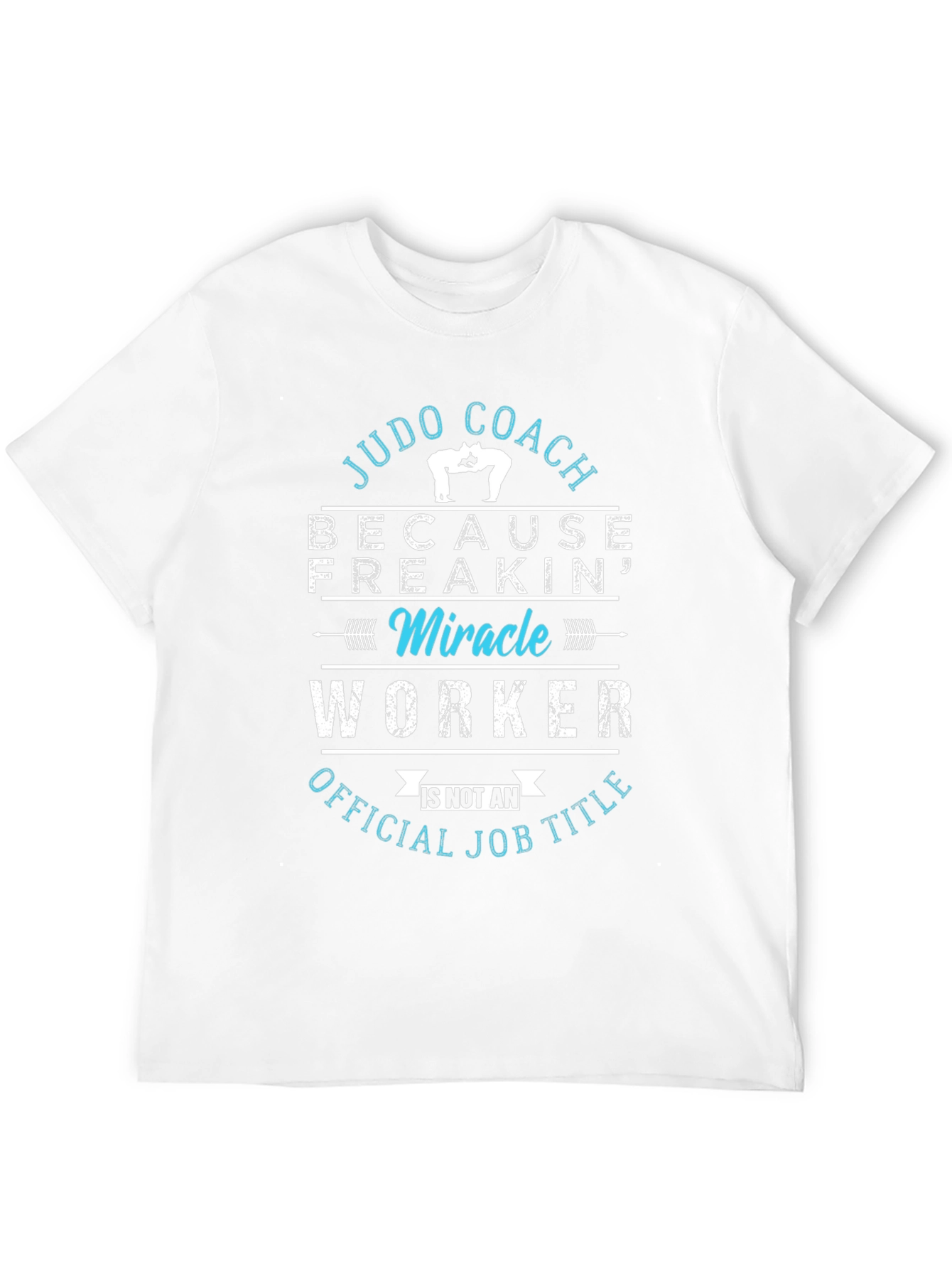 Judo Coach Miracle Worker T-Shirt