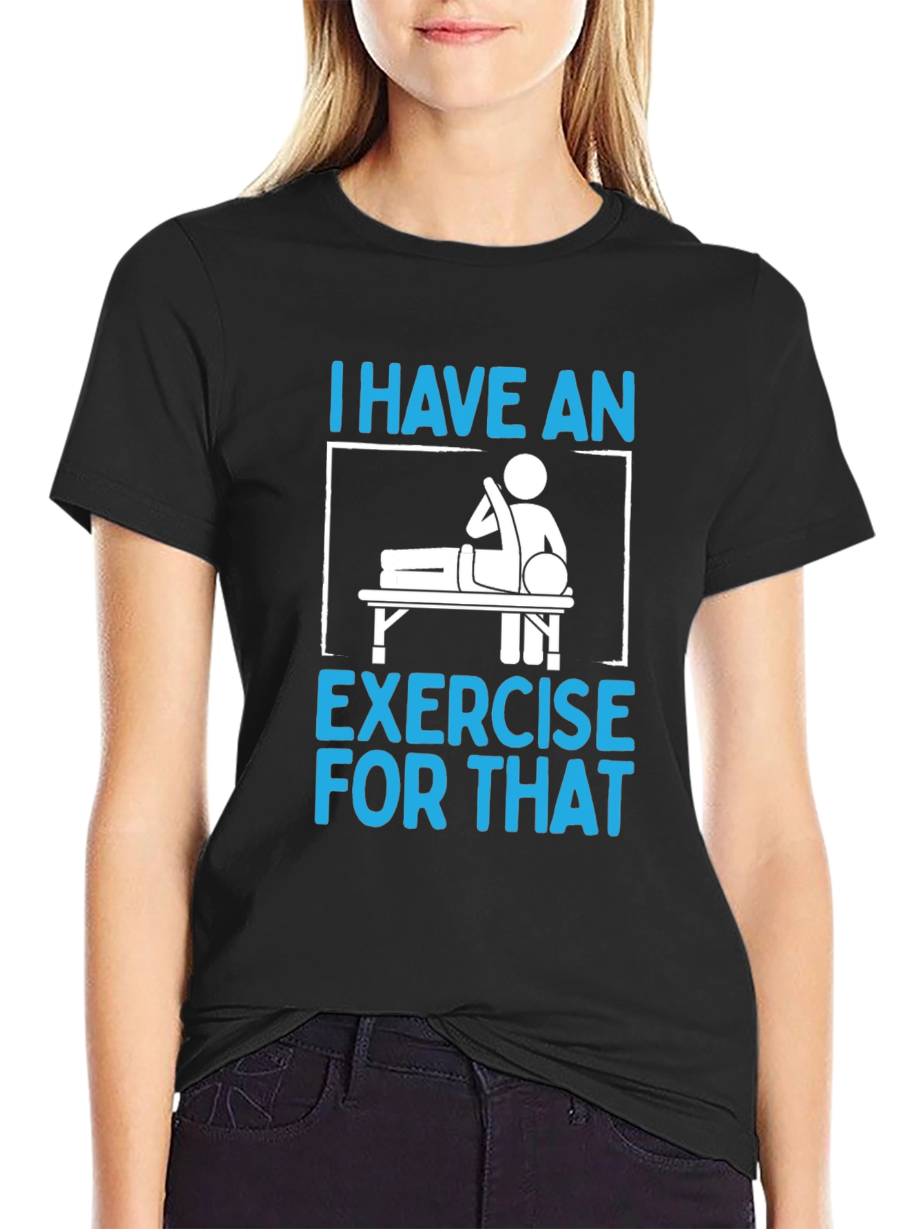I Have an Exercise for That Funny T-Shirt