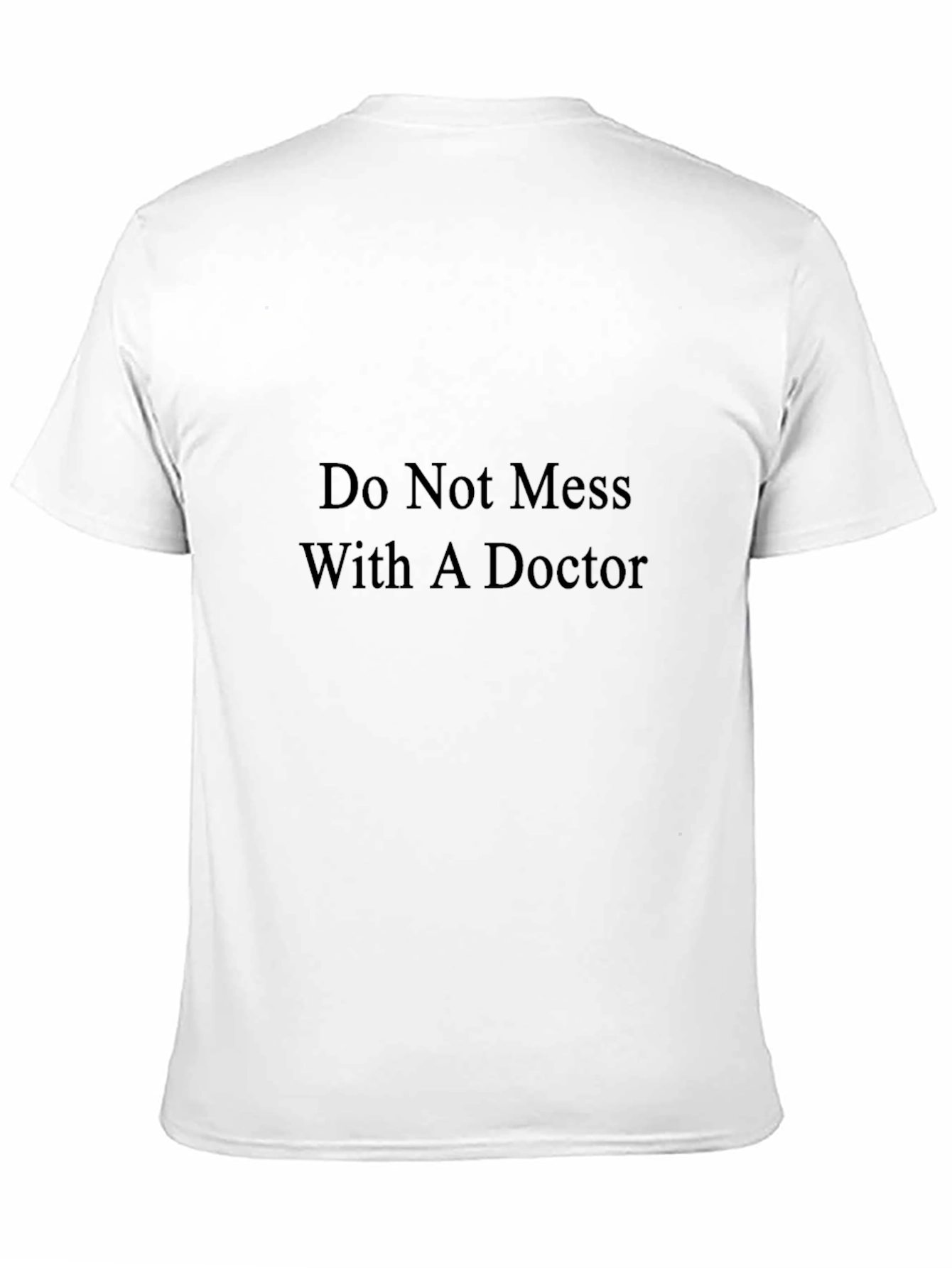Do Not Mess With A Doctor T-Shirt
