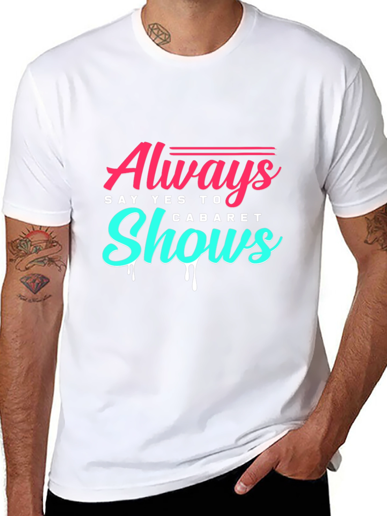 Always Say Yes to Cabaret Shows T-Shirt