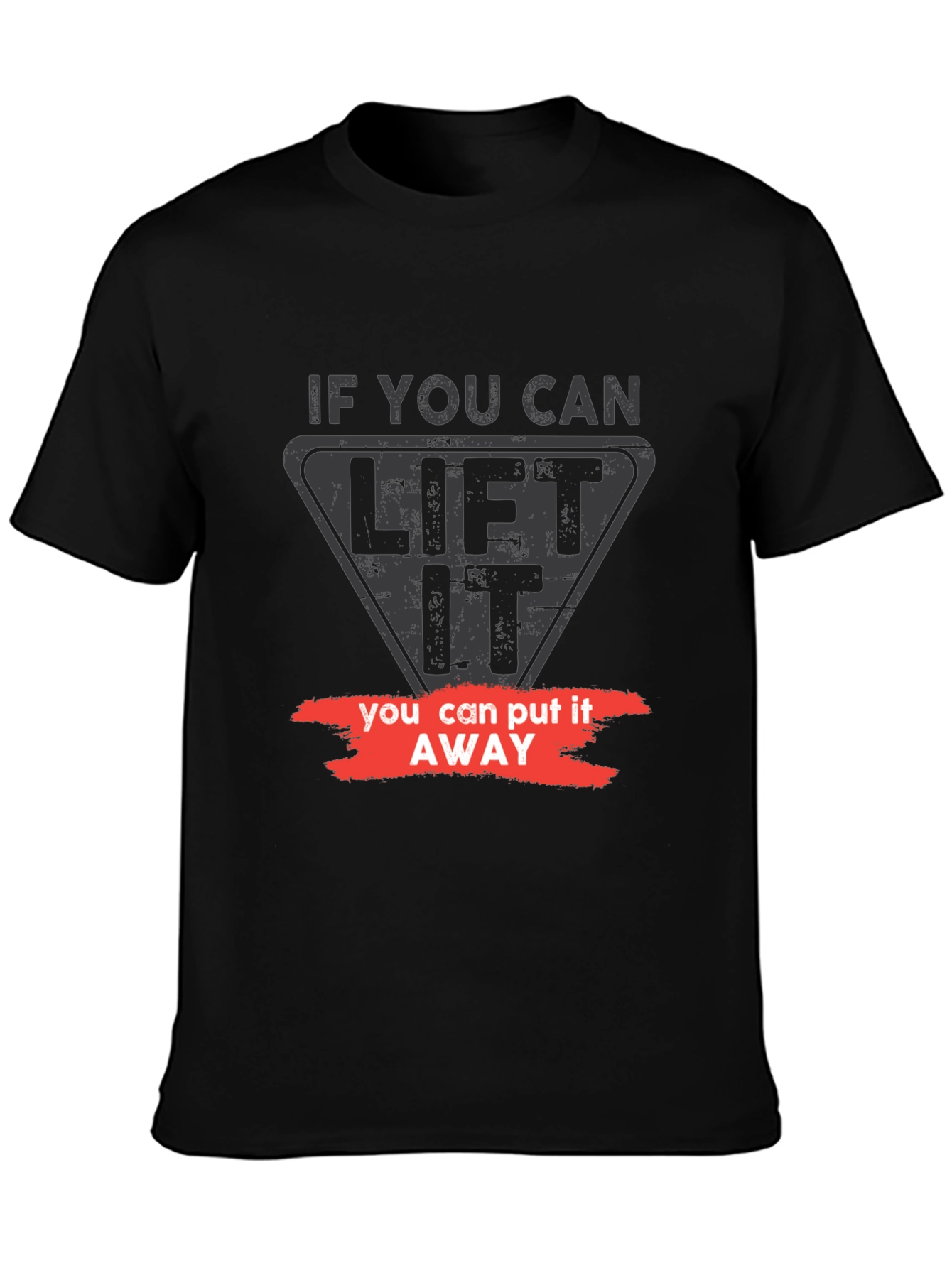 Lift It Put It Away Black Graphic Tee