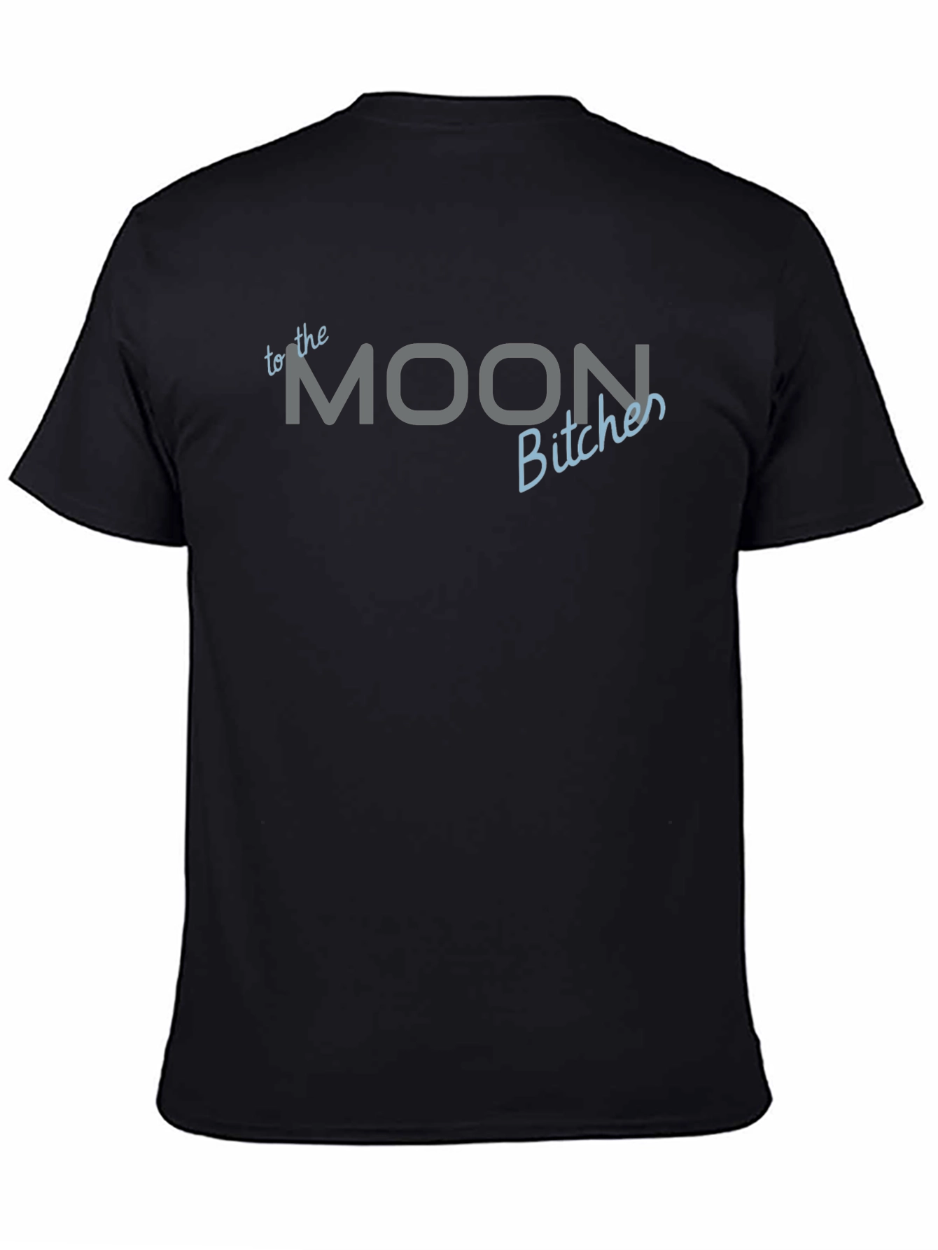To The Moon Bitches Black T-Shirt