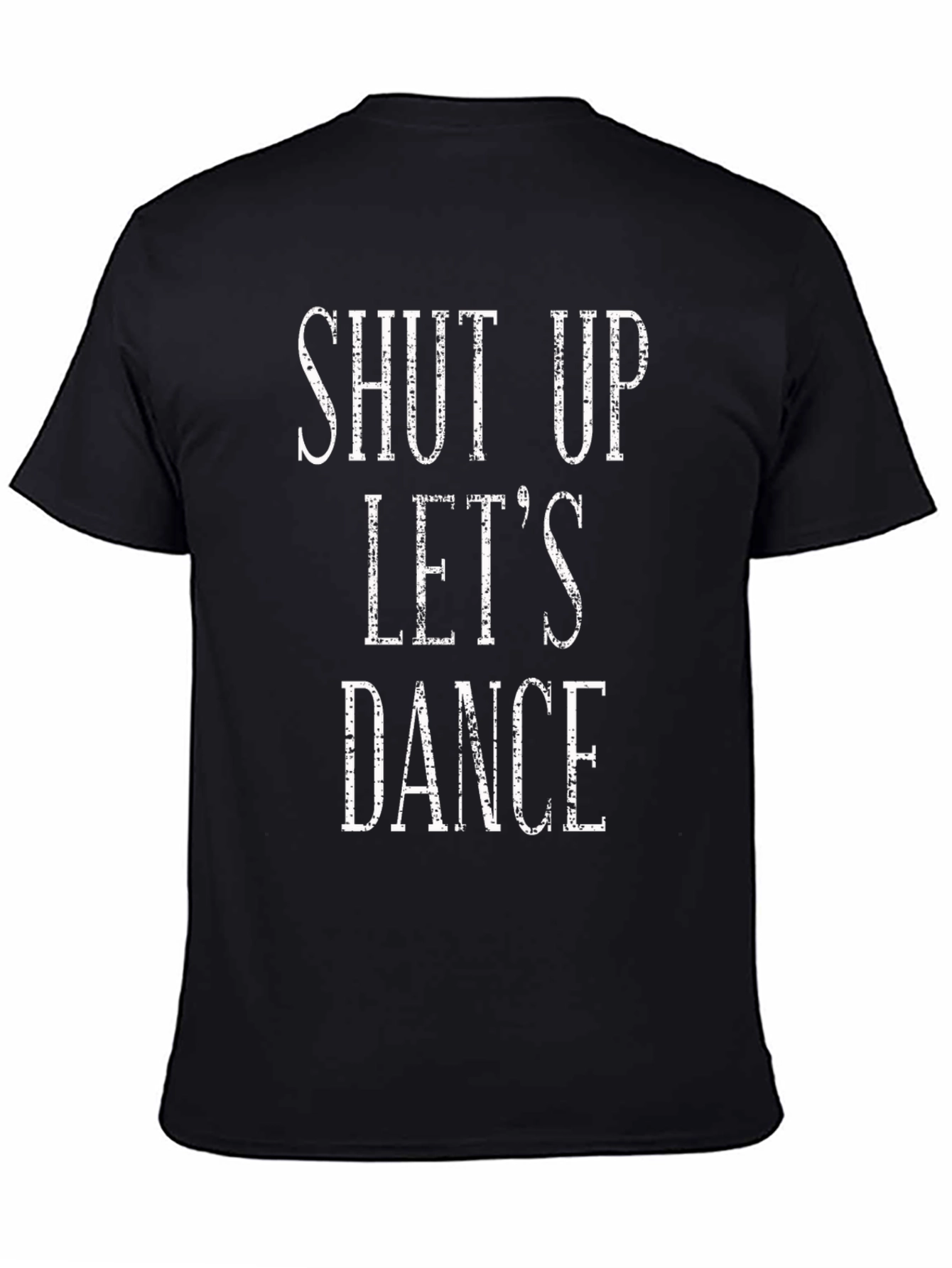 Shut Up Lets Dance Black T-Shirt