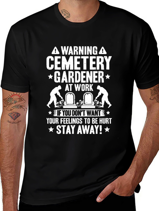 Cemetery Gardener T-Shirt - Warning Funny Tee