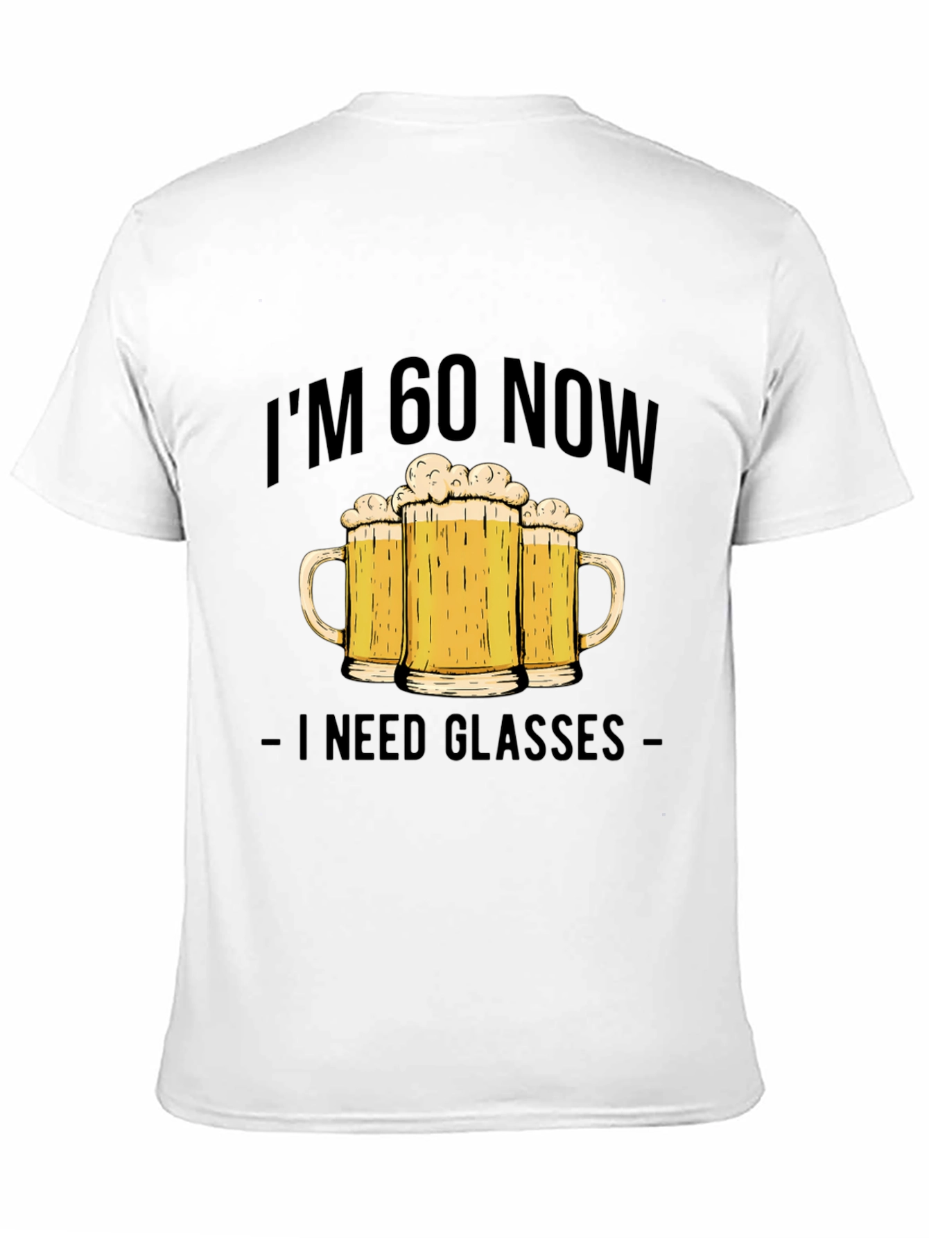Im 60 Now I Need Glasses T-Shirt