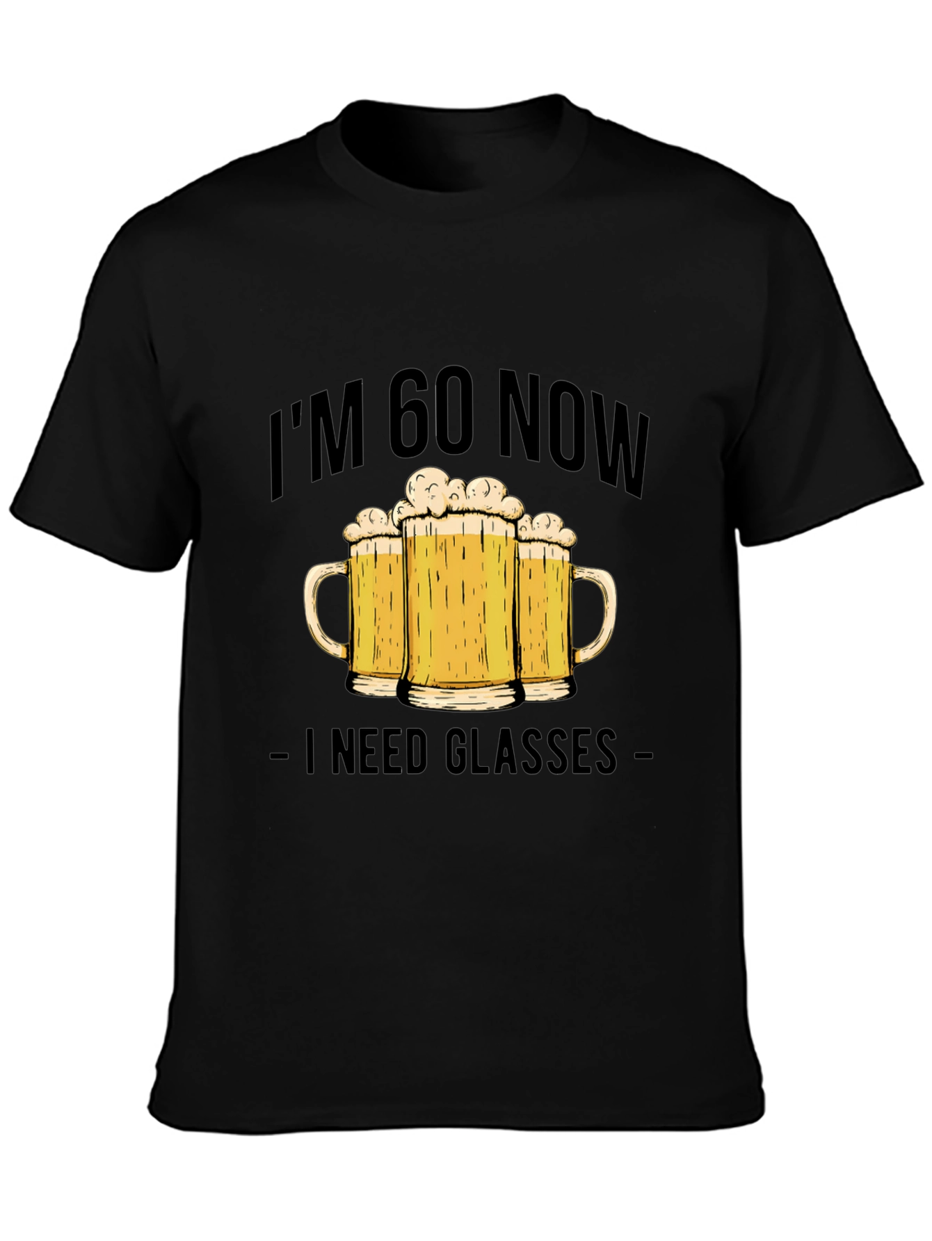 Im 60 Now I Need Glasses T-Shirt