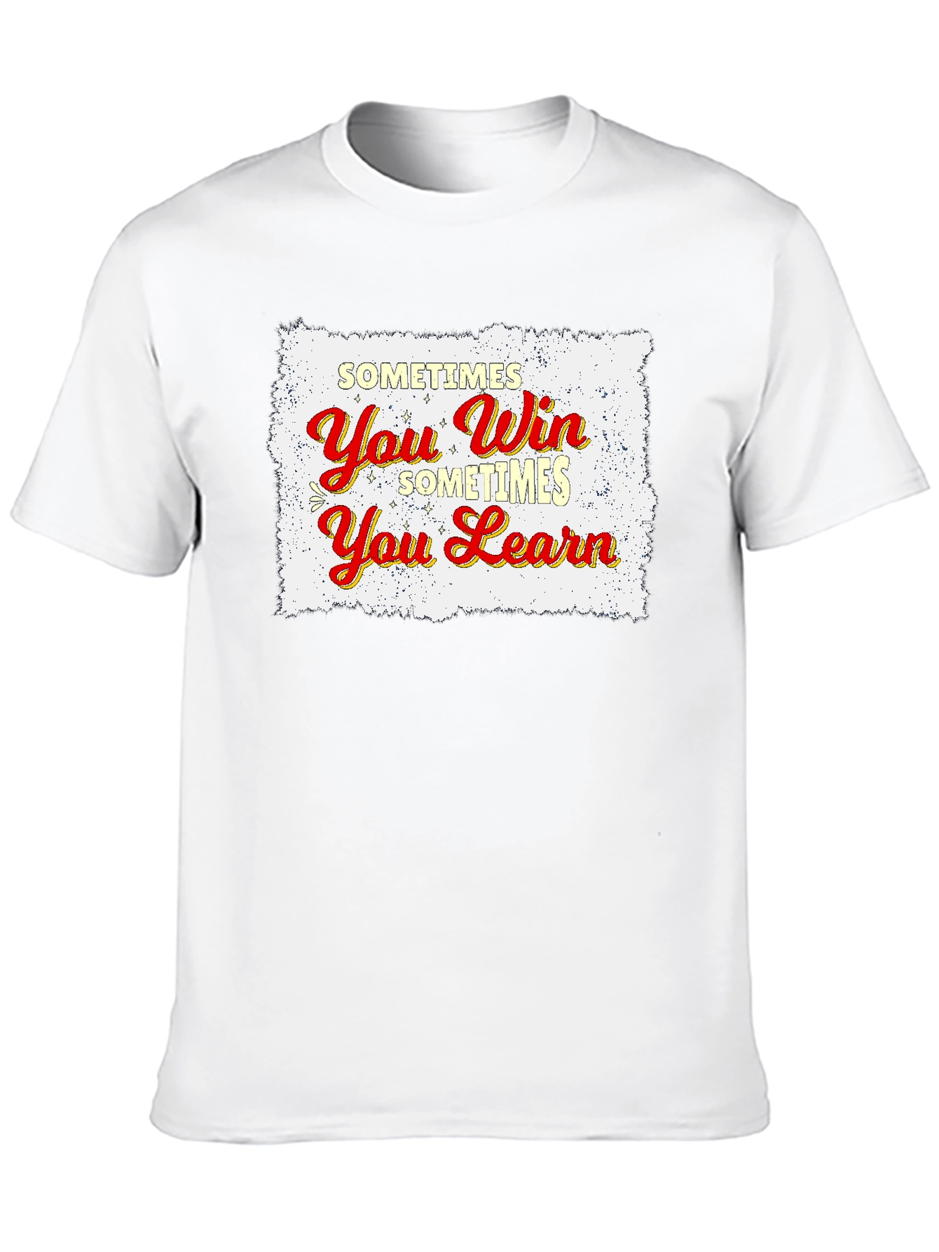 Sometimes You Win Sometimes You Learn T-Shirt