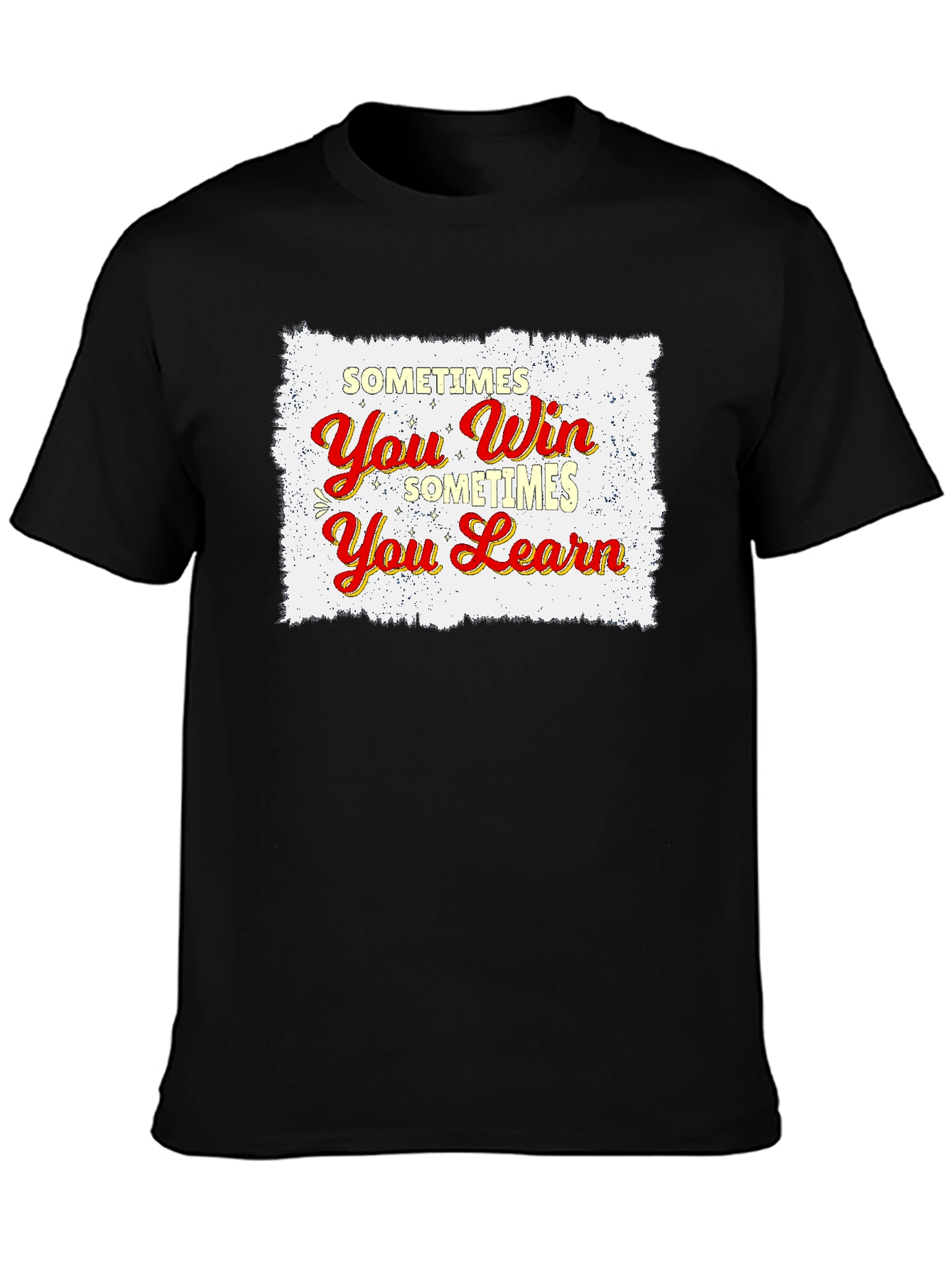 Sometimes You Win Sometimes You Learn T-Shirt