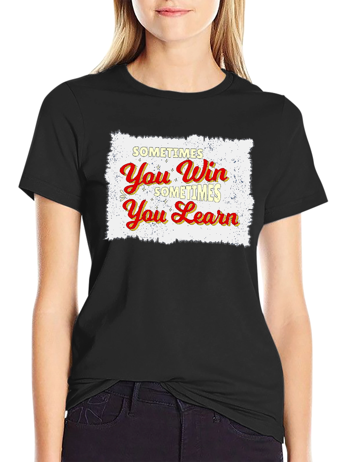 Sometimes You Win Sometimes You Learn T-Shirt