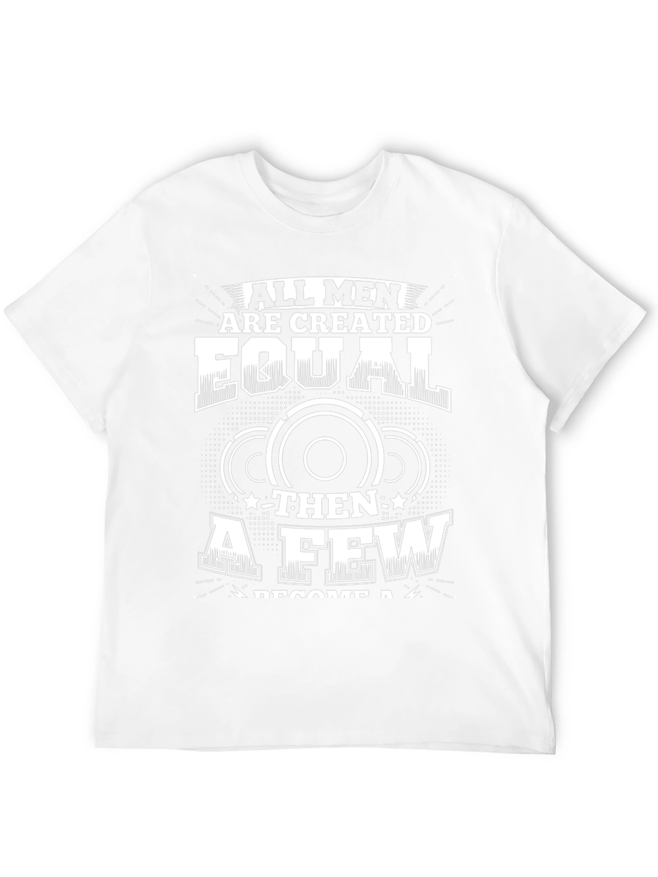 All Men Are Created Equal T-Shirt