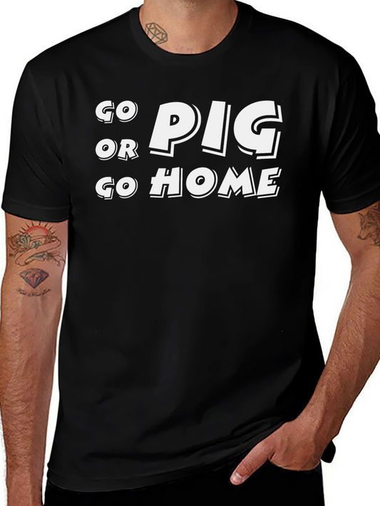 Go Pig or Go Home Black T-Shirt