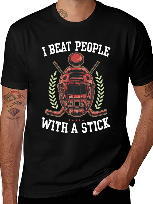 I Beat People With a Stick Hockey T-Shirt