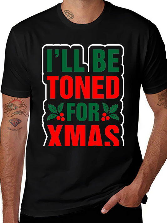 Funny Christmas T-Shirt: Ill Be Toned for Xmas