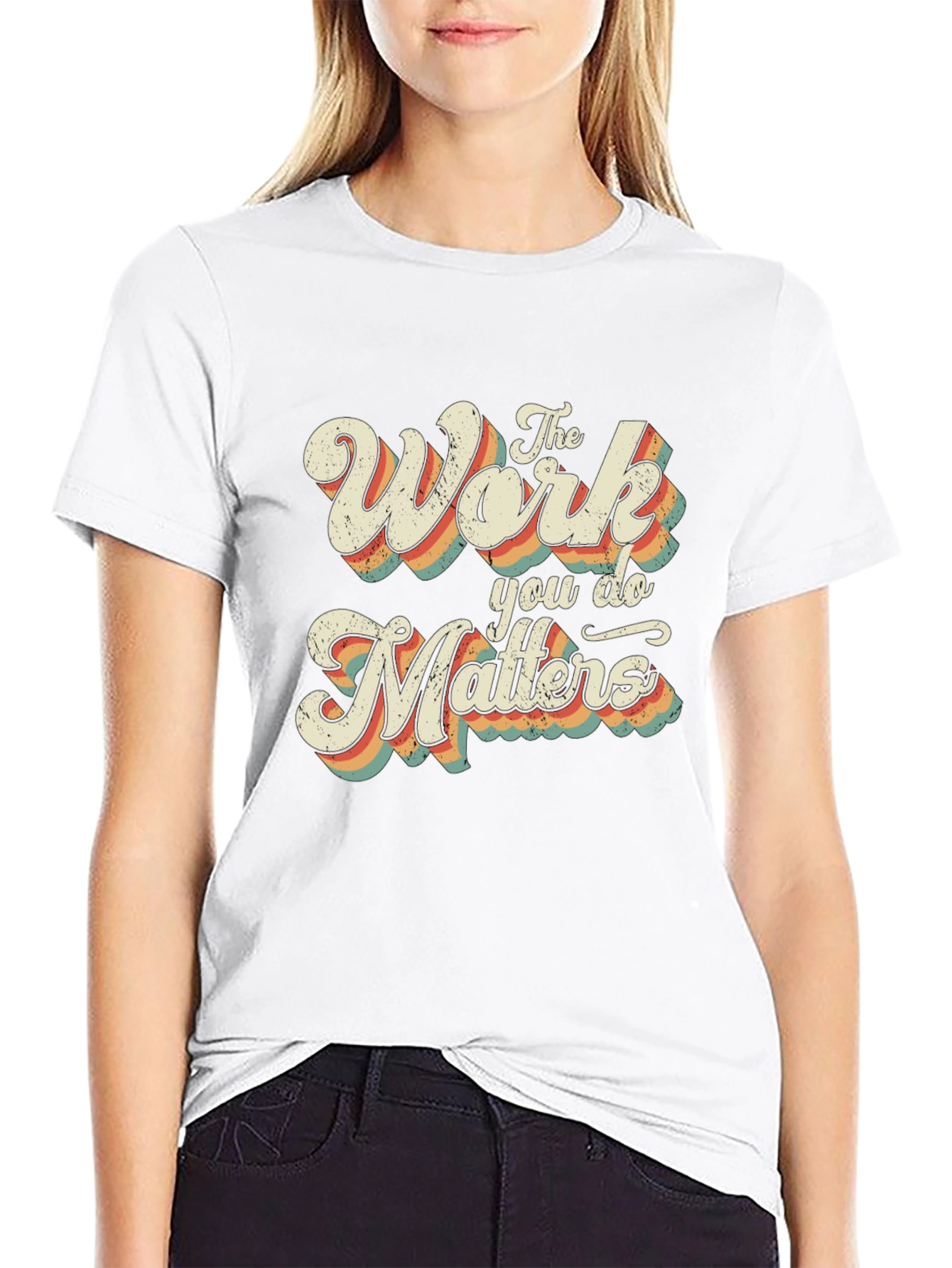 The Work You Do Matters Retro Graphic T-Shirt