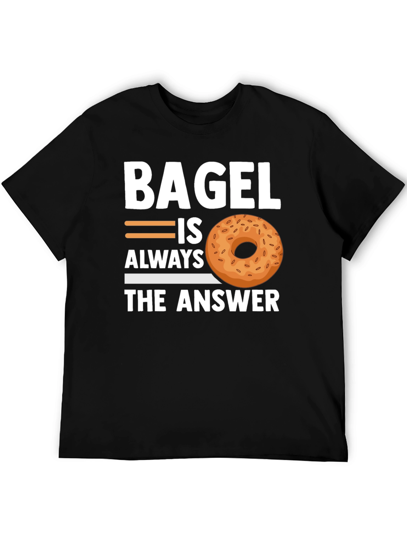 Bagel Always The Answer T-Shirt - Unisex Cotton Tee