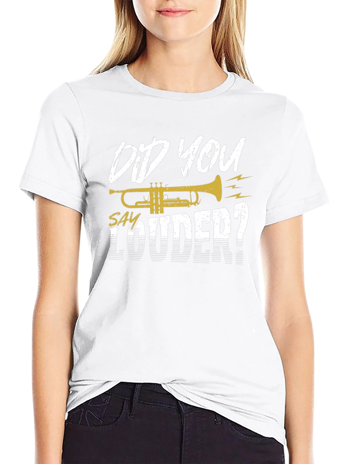 Did You Say Louder Trumpet T-Shirt