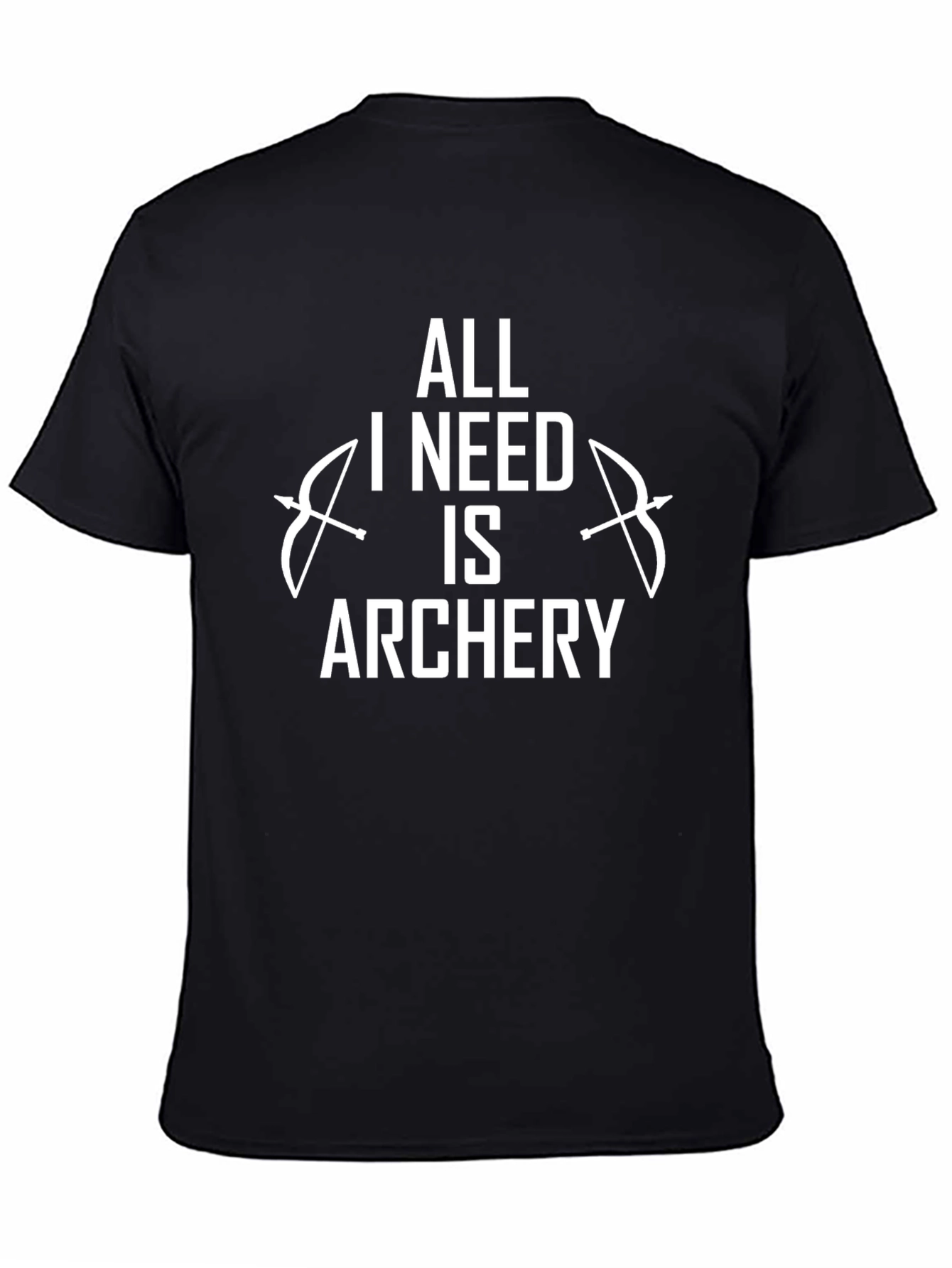 All I Need Is Archery T-Shirt