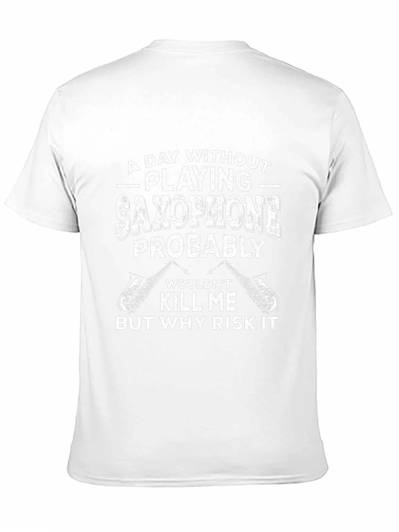 Saxophone Player T-Shirt - Funny Musician Tee