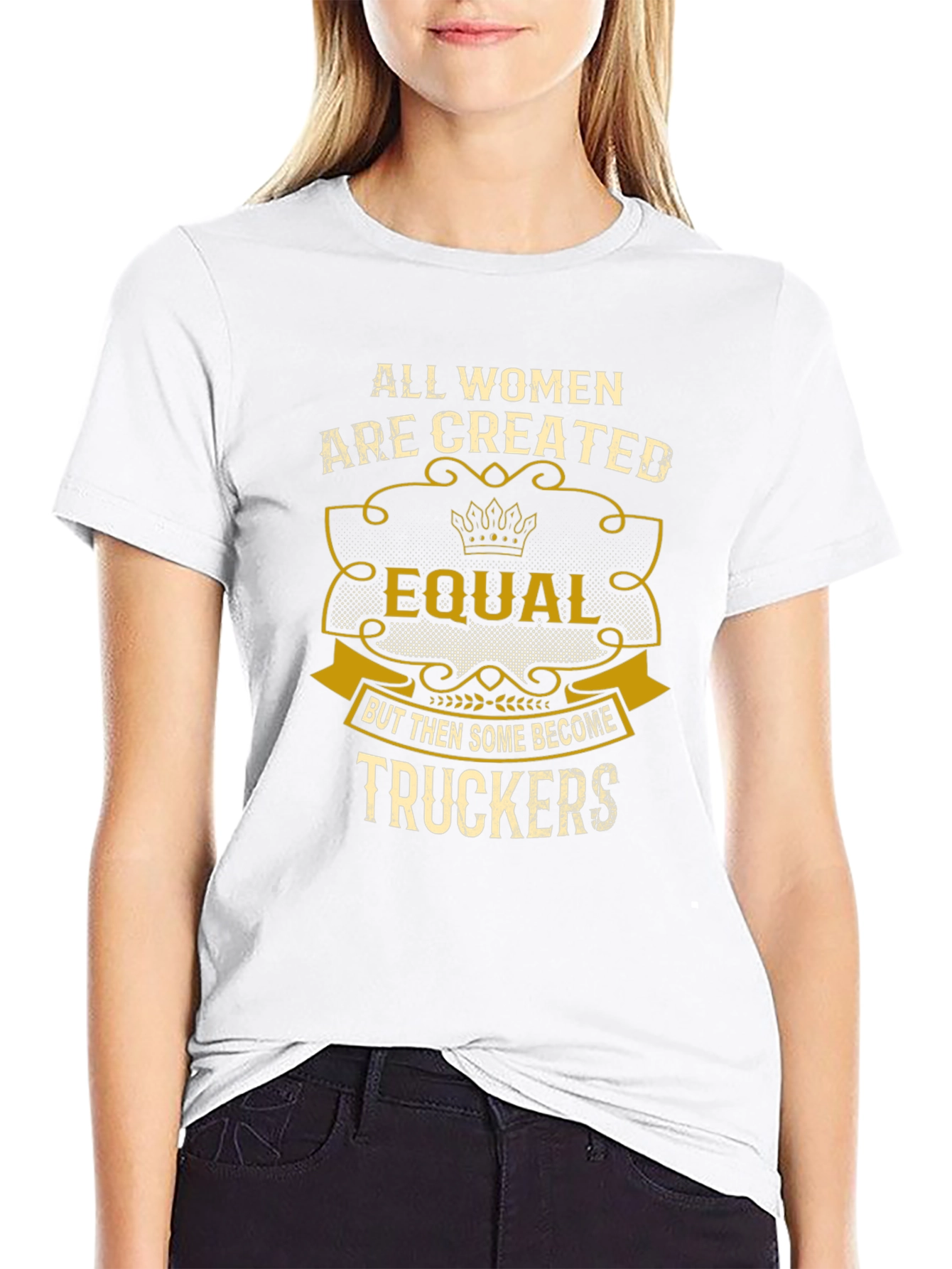 Women Truckers T-Shirt - Equal but Better