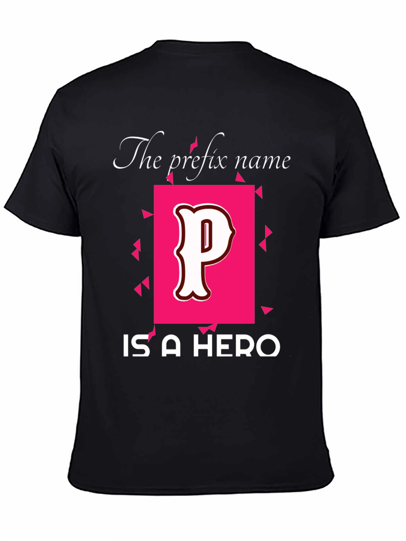 The Prefix Name Is A Hero T-Shirt