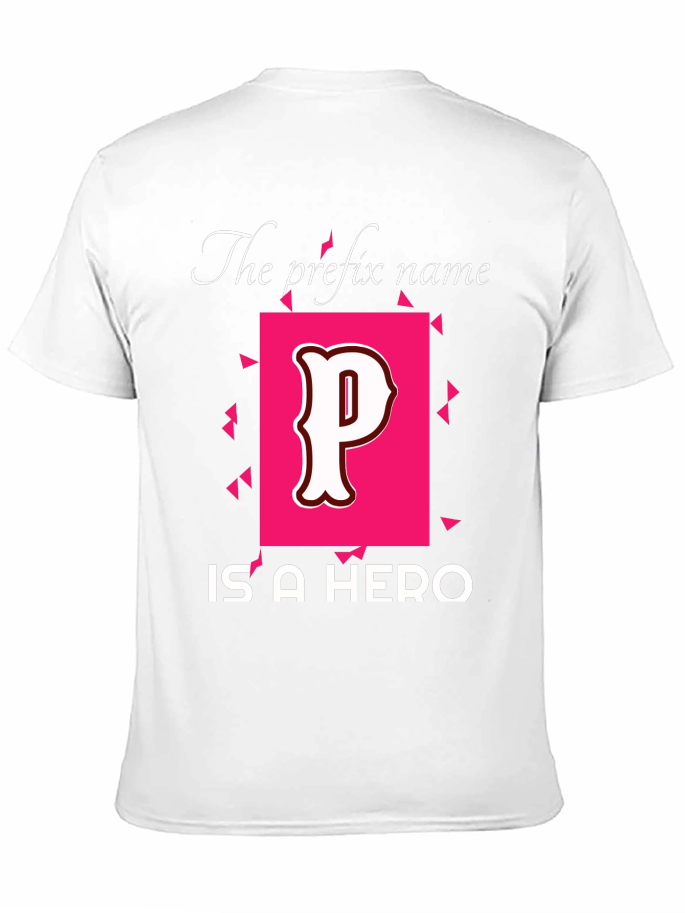 The Prefix Name Is A Hero T-Shirt
