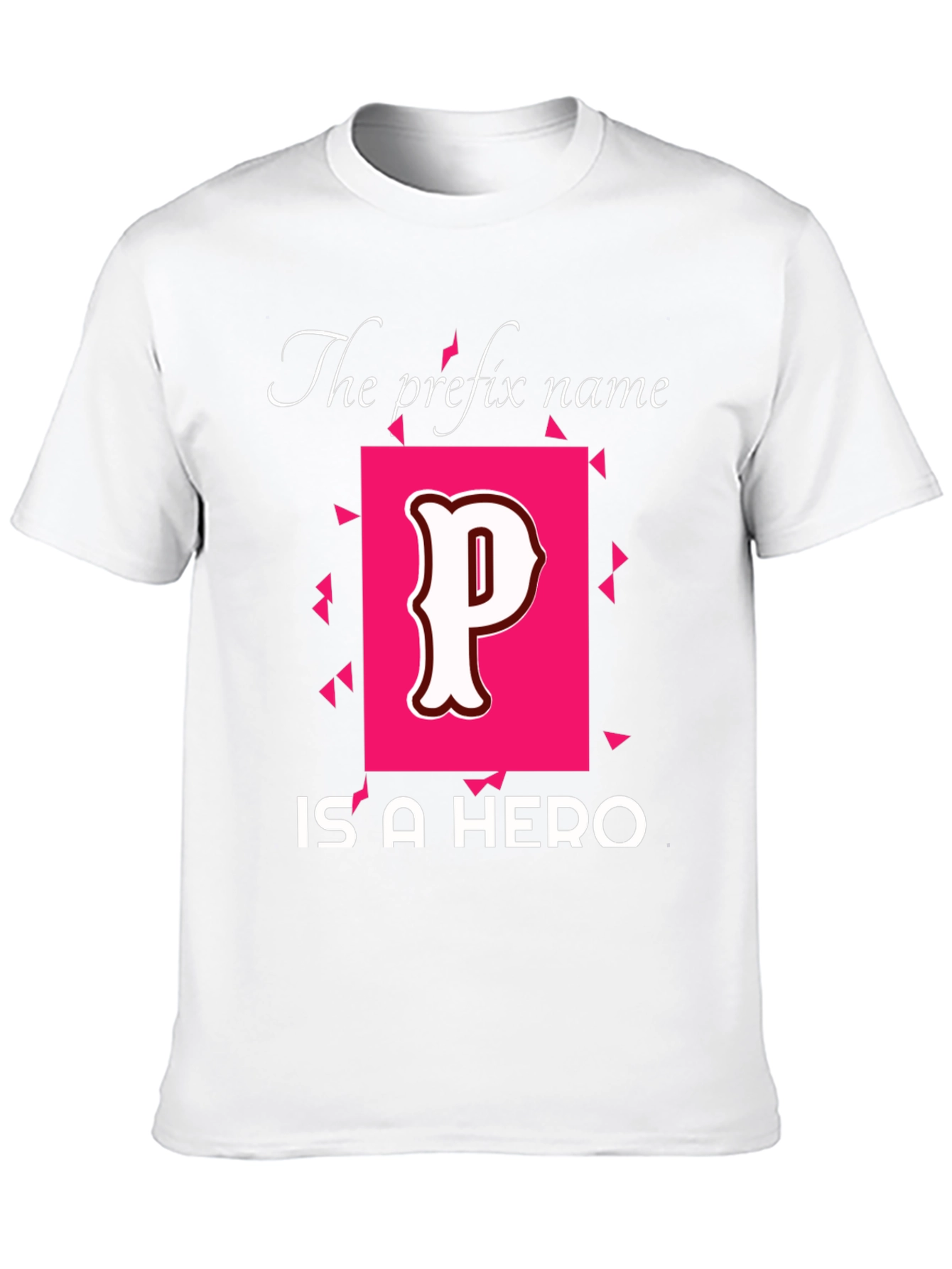 The Prefix Name Is A Hero T-Shirt