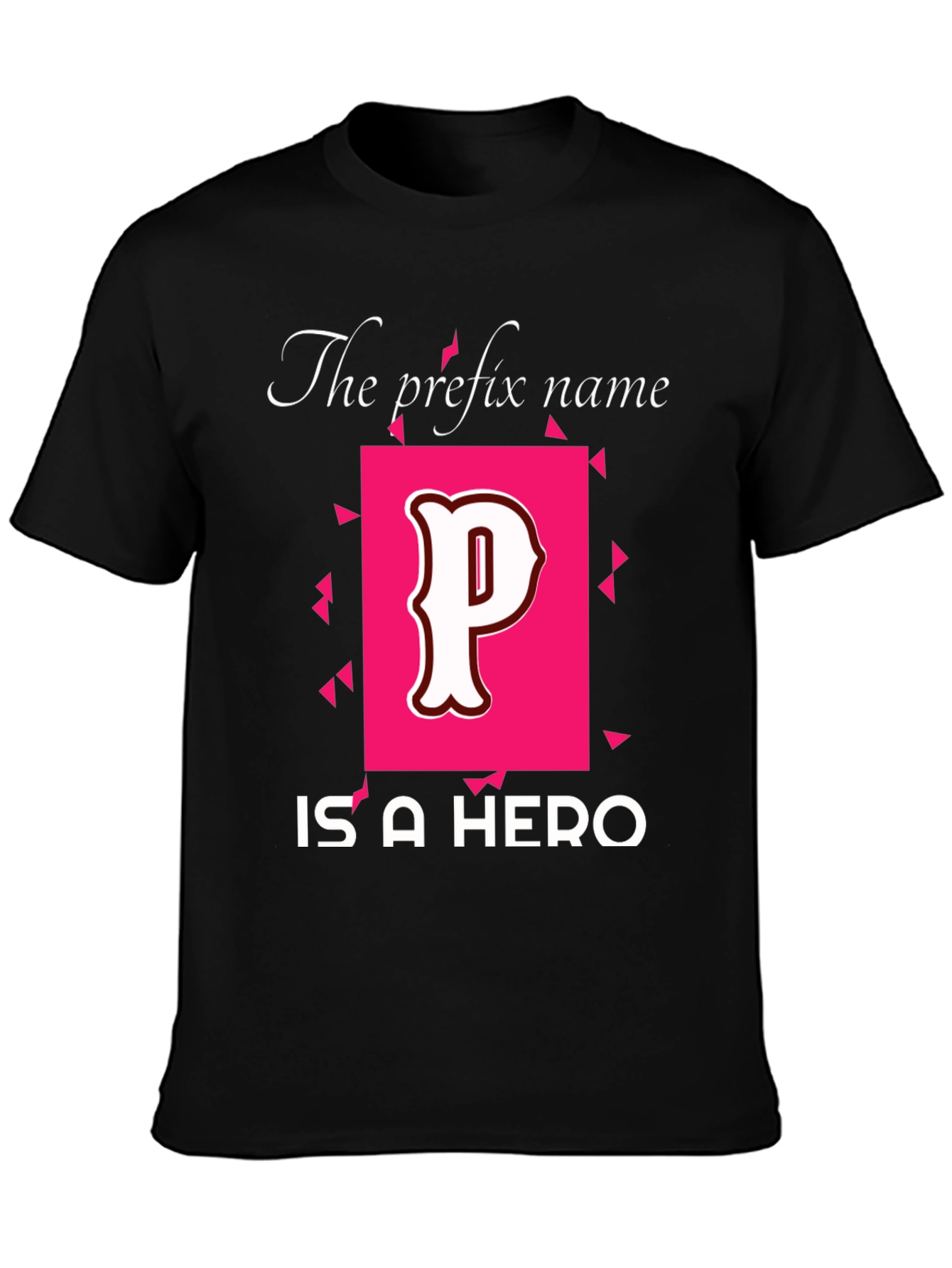 The Prefix Name Is A Hero T-Shirt