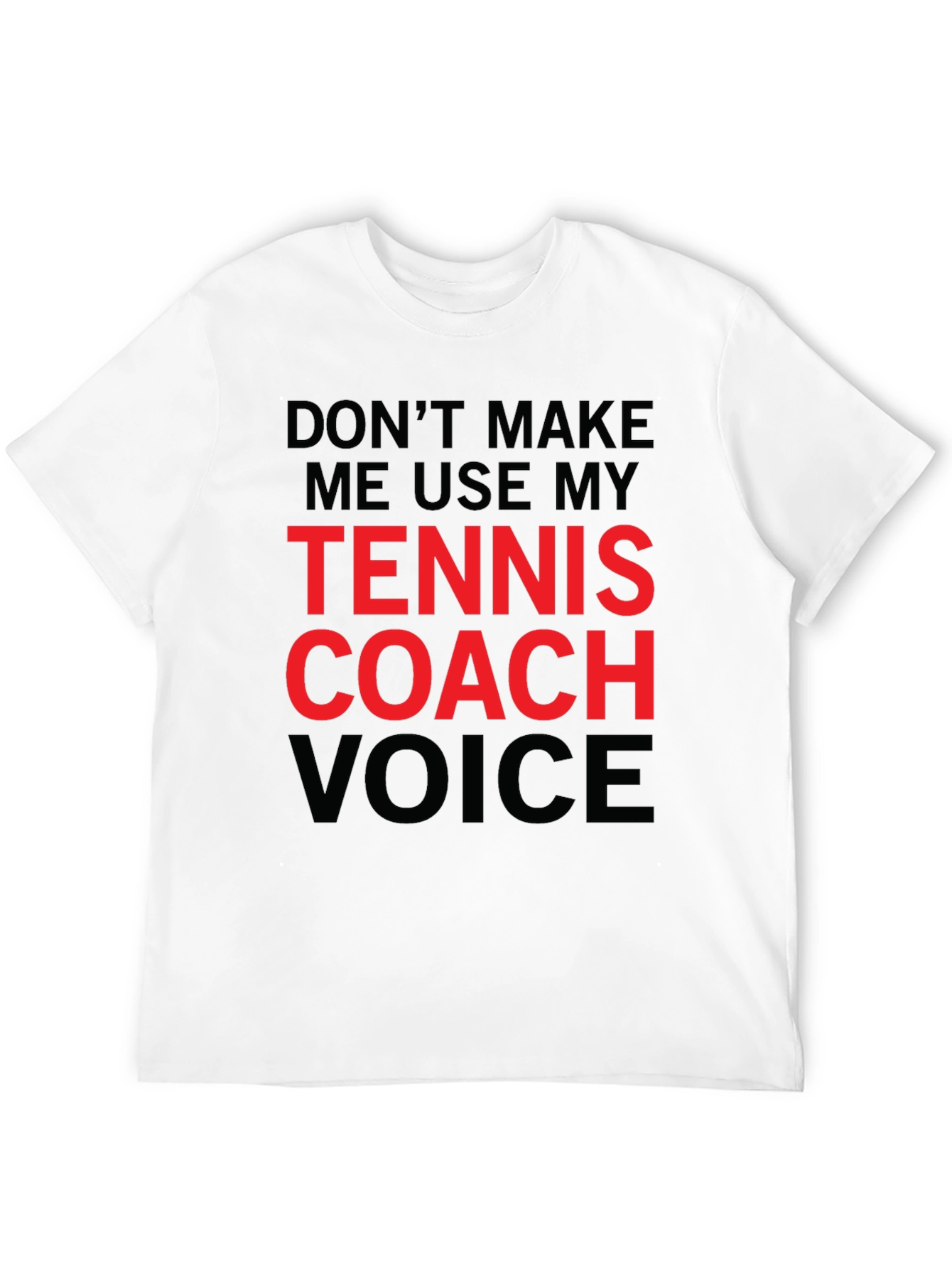 Tennis Coach Voice T-Shirt