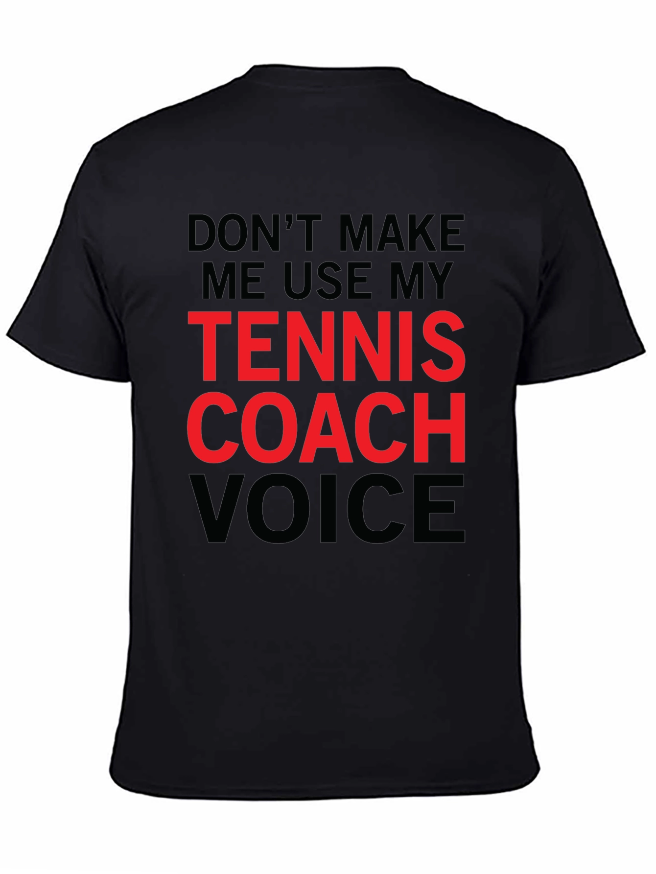Tennis Coach Voice T-Shirt