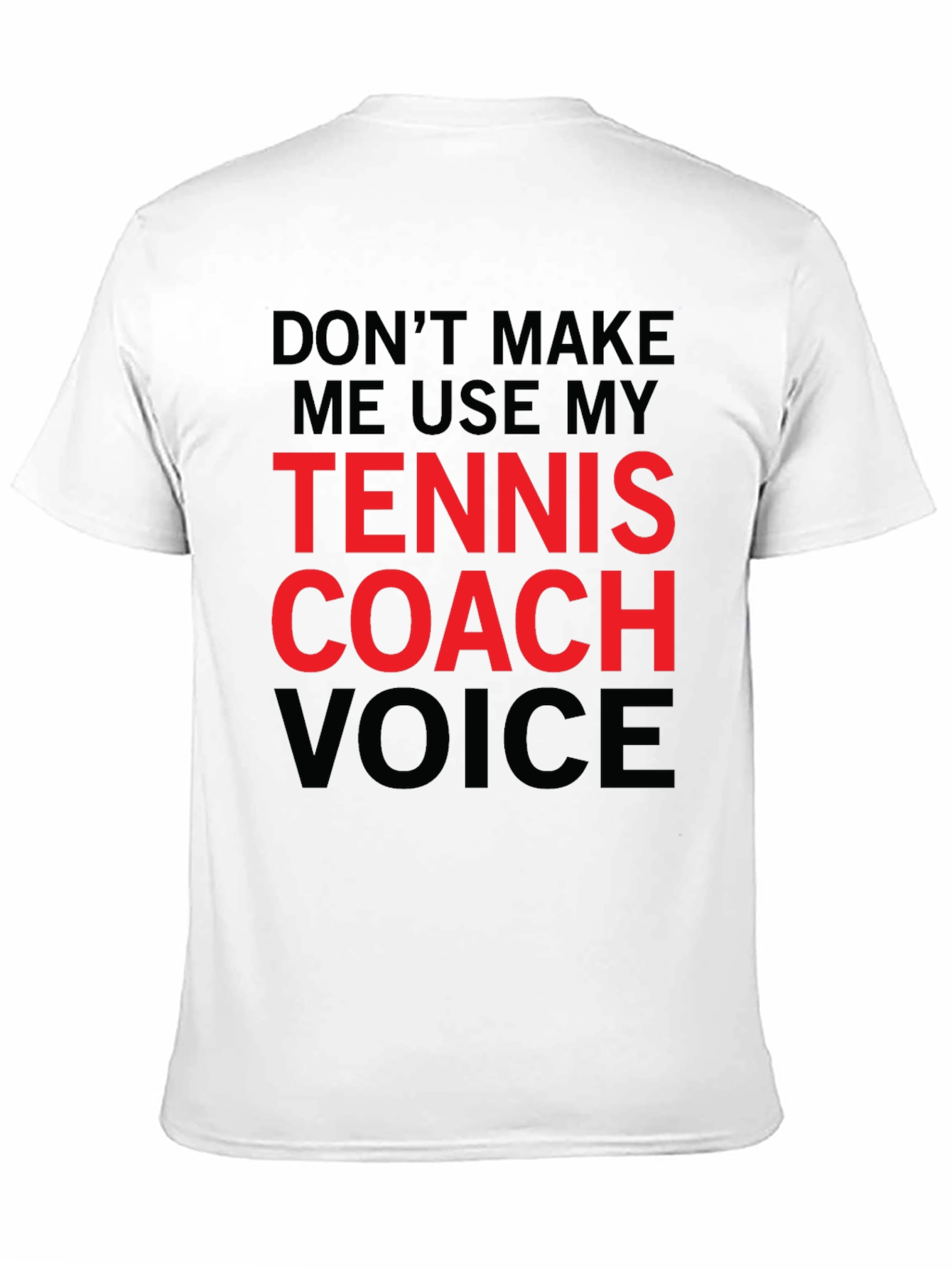 Tennis Coach Voice T-Shirt
