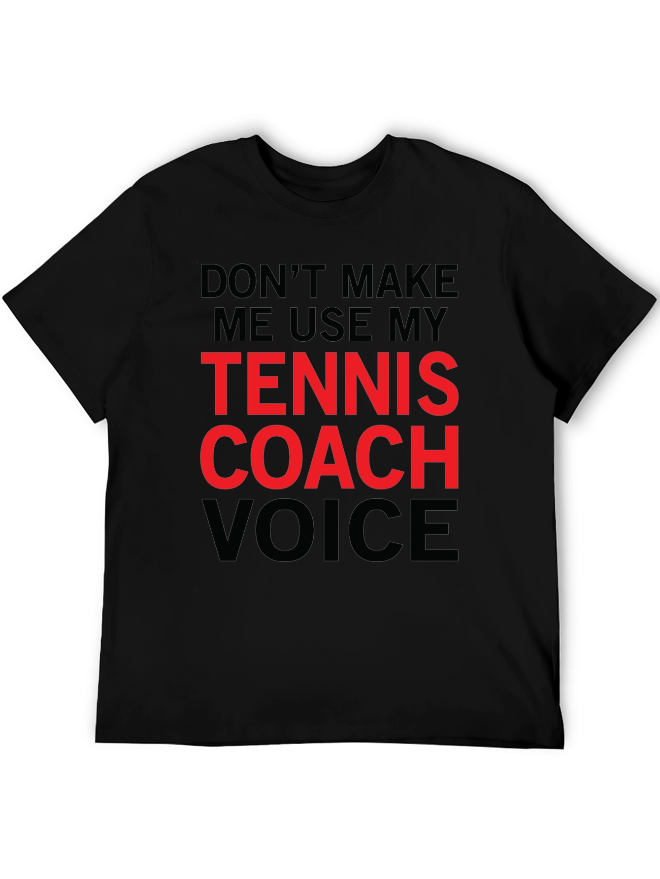 Tennis Coach Voice T-Shirt