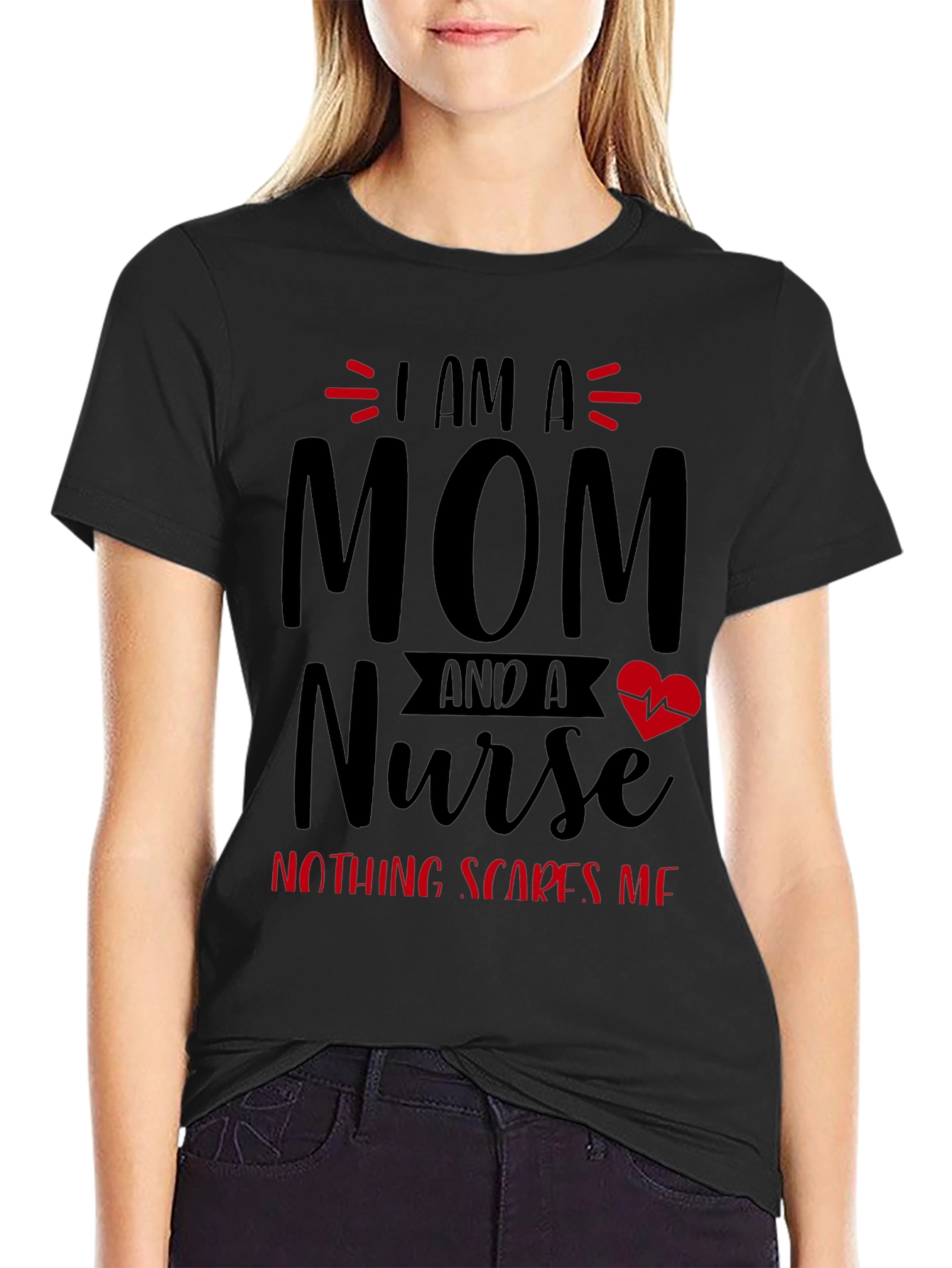 I Am A Mom and A Nurse T-Shirt