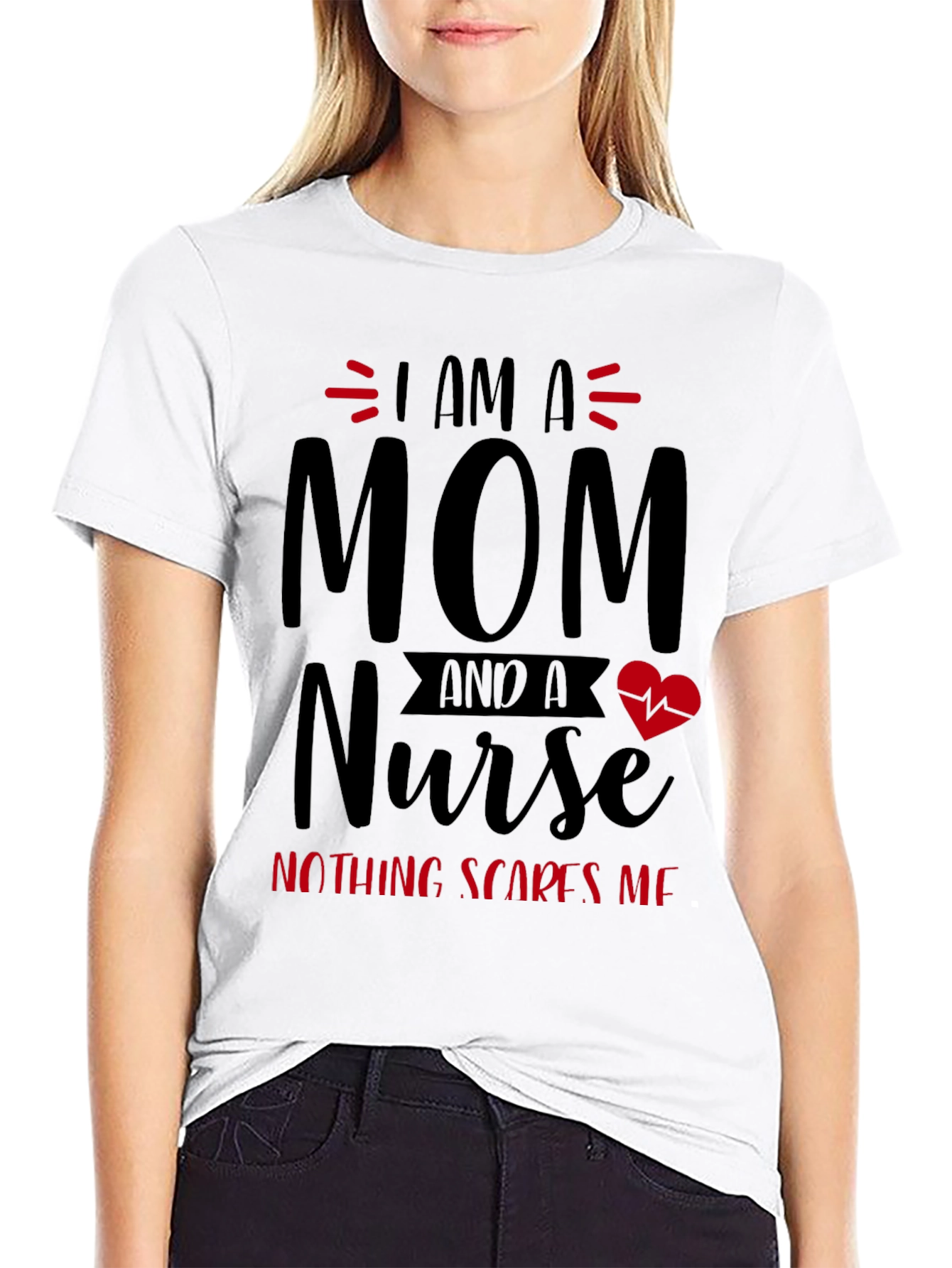 I Am A Mom and A Nurse T-Shirt