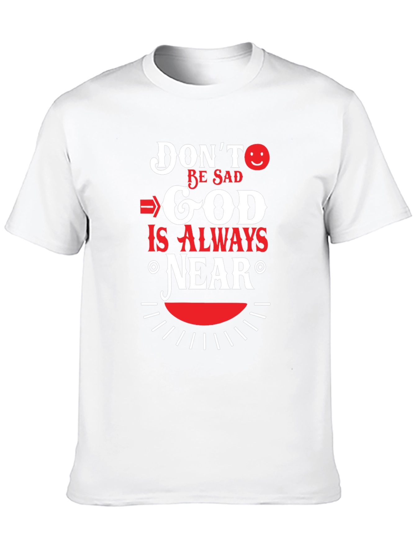 Dont Be Sad God Is Always Near T-Shirt
