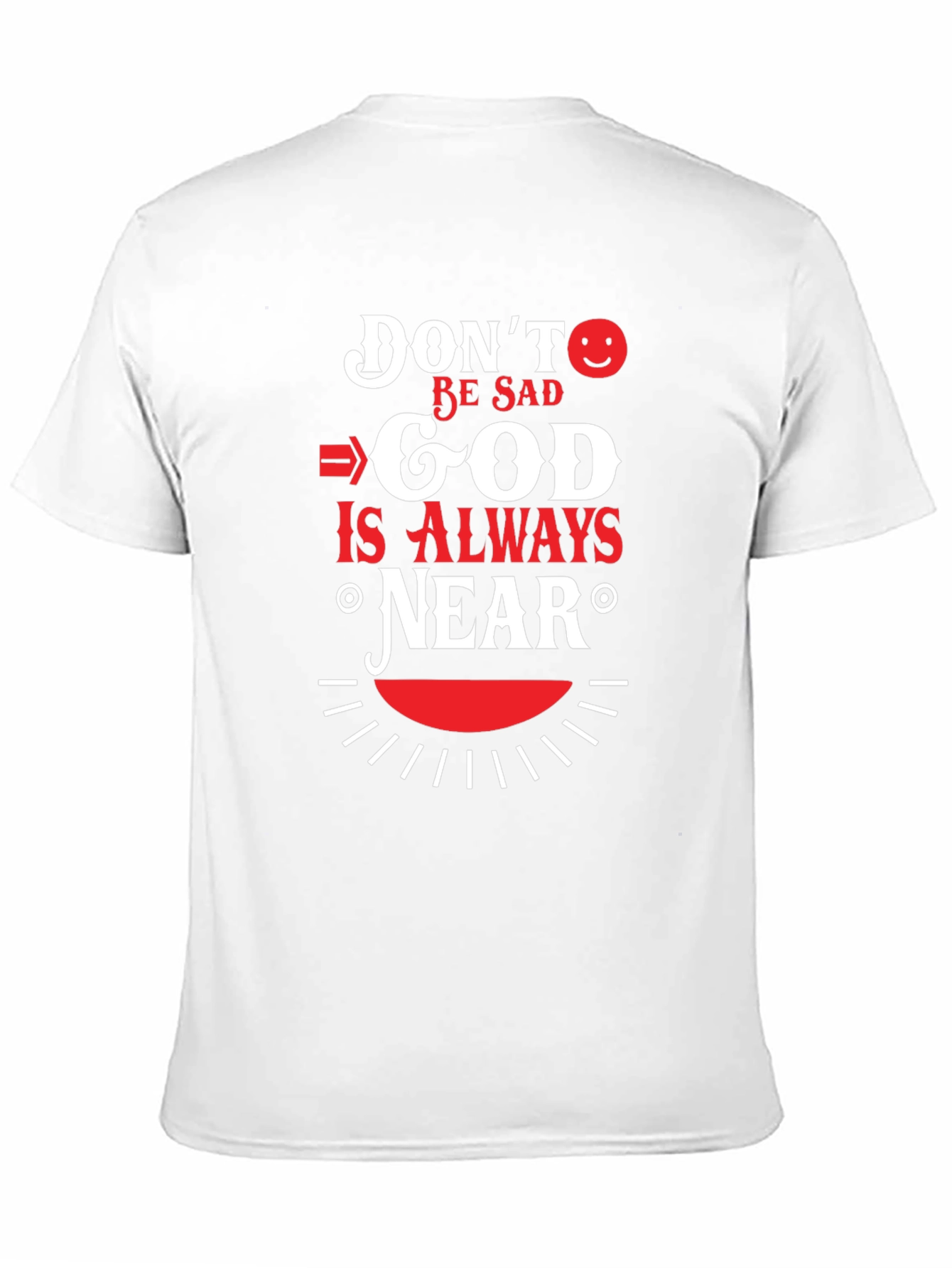 Dont Be Sad God Is Always Near T-Shirt