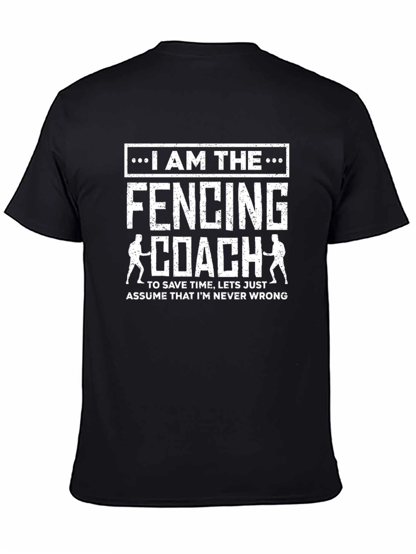 I Am The Fencing Coach T-Shirt