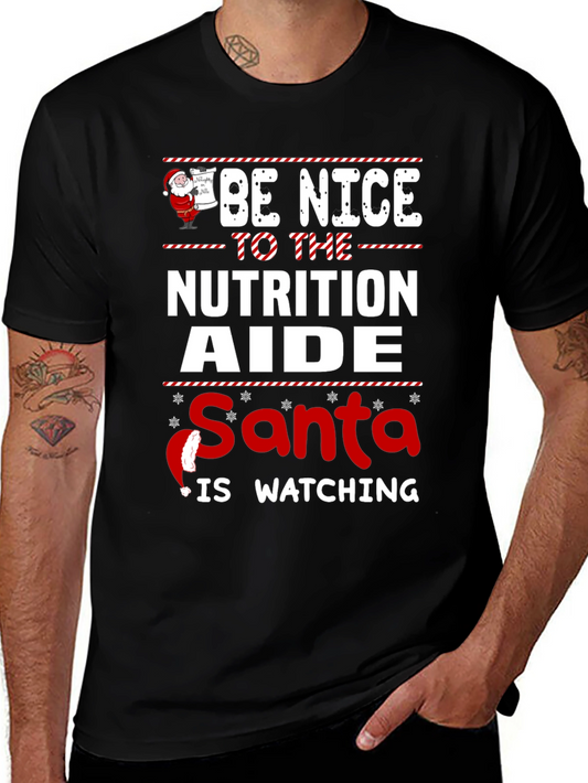 Be Nice to the Nutrition Aide Santa is Watching T-Shirt