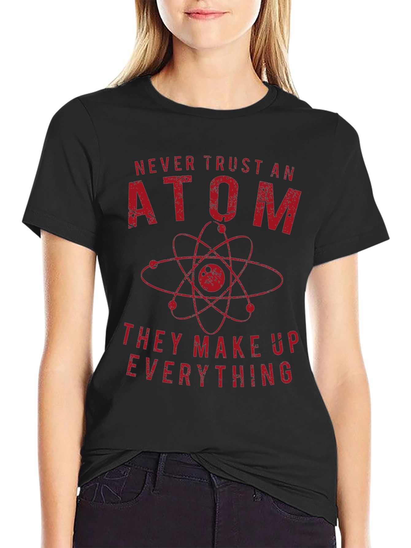 Never Trust An Atom Science T-Shirt
