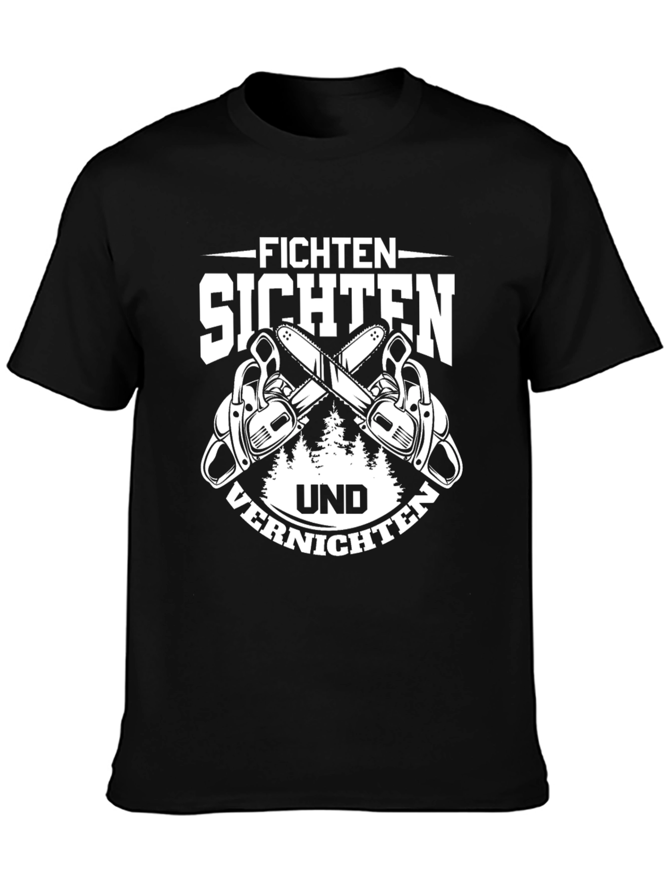 Fichten Sichten Und Vernichten T-Shirt