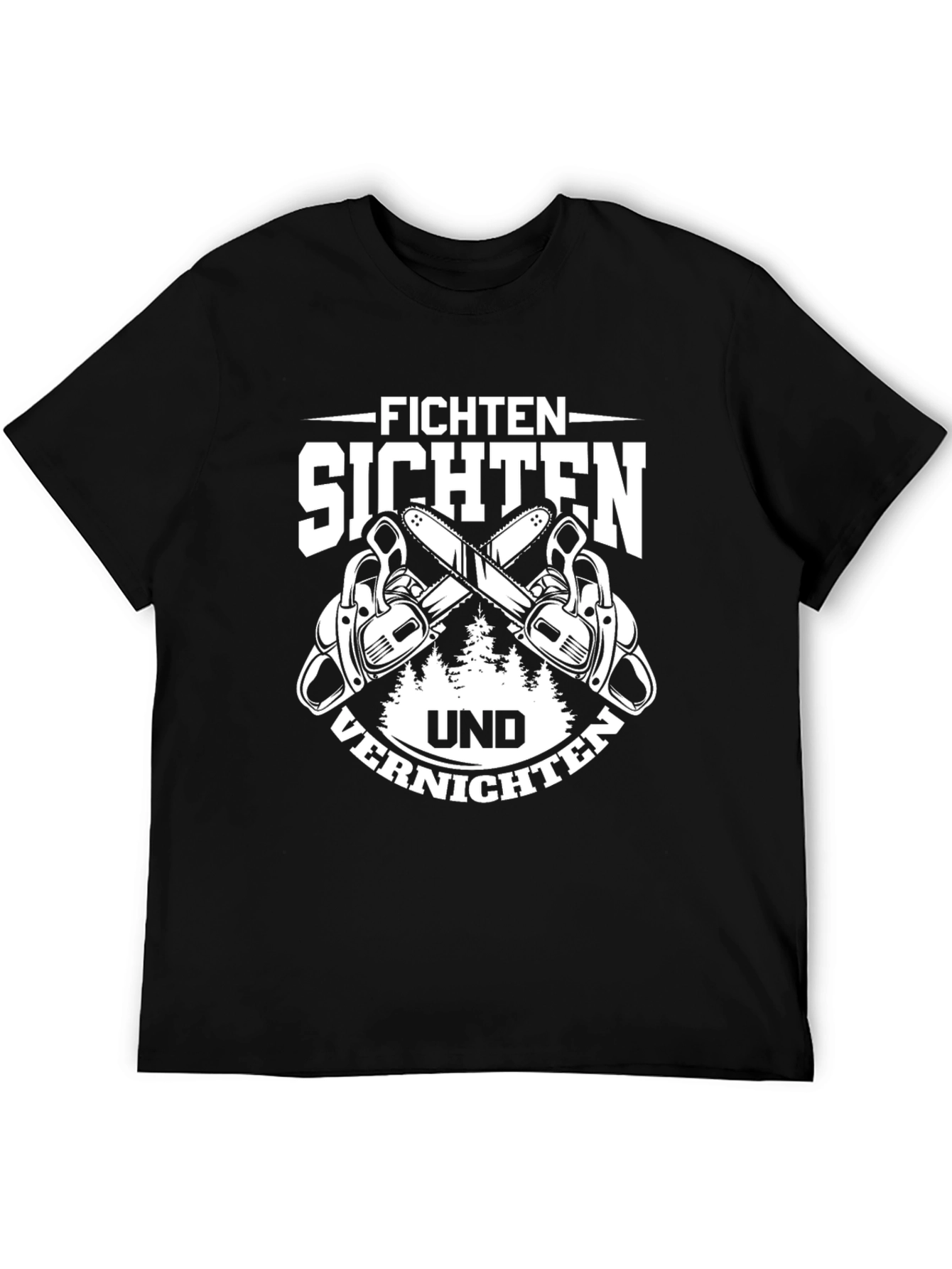 Fichten Sichten Und Vernichten T-Shirt