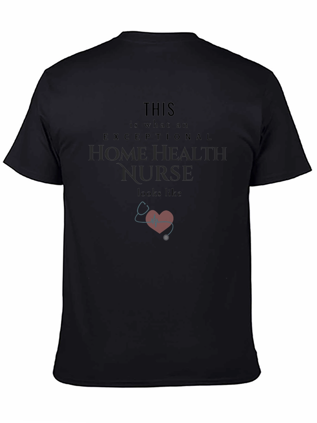Exceptional Home Health Nurse T-Shirt