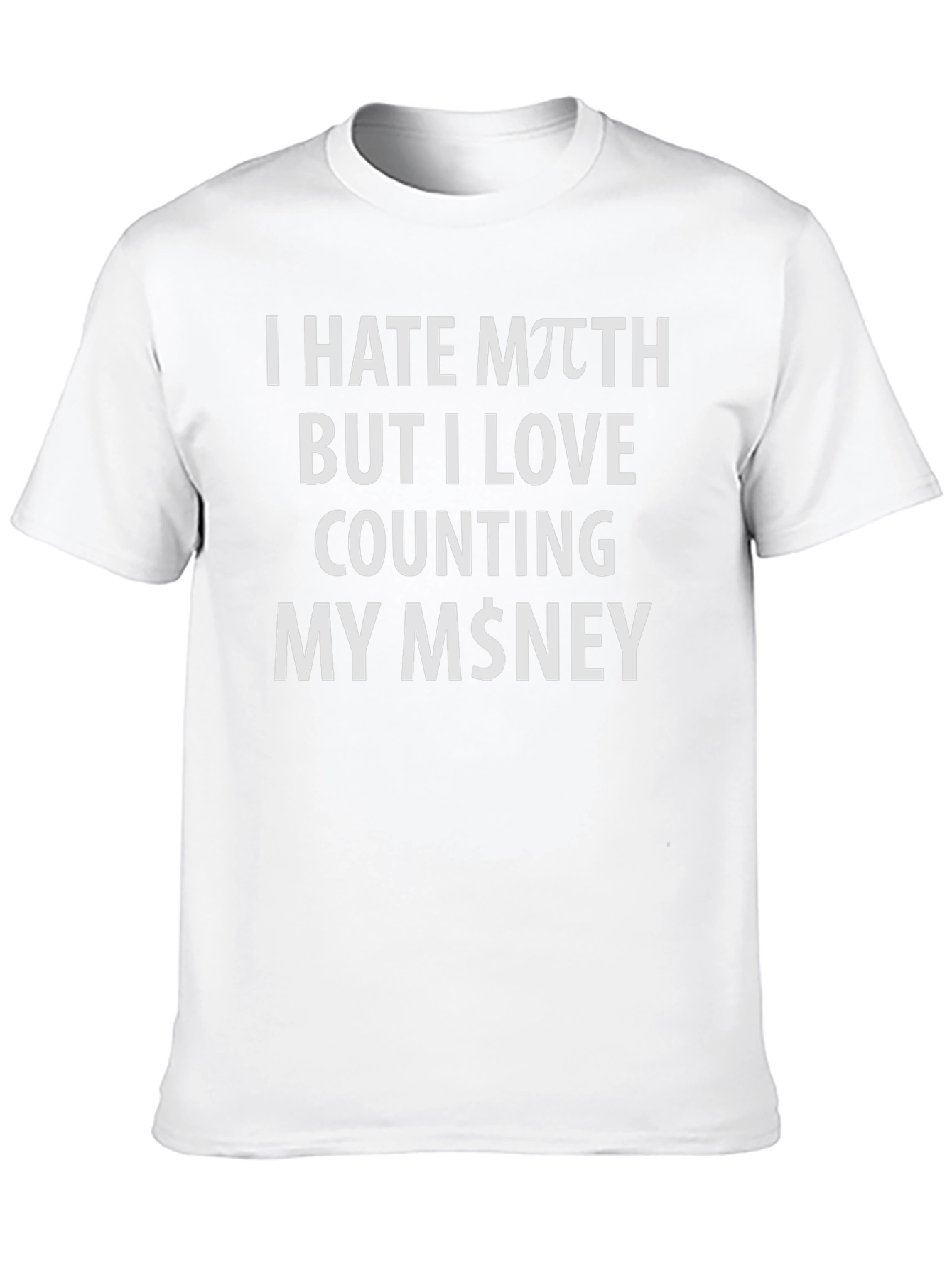 I Hate Math Funny Money T-Shirt